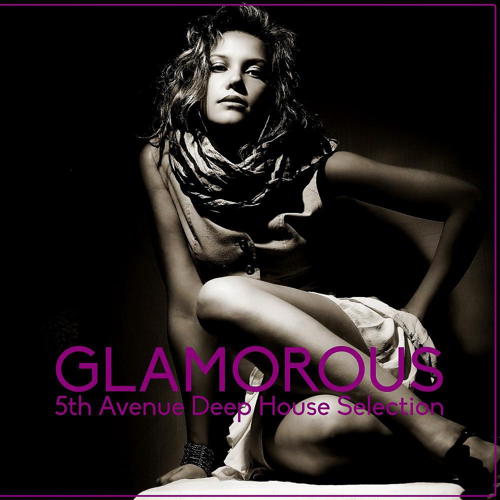Постер альбома Glamorous (5th Avenue Deep House Selection)
