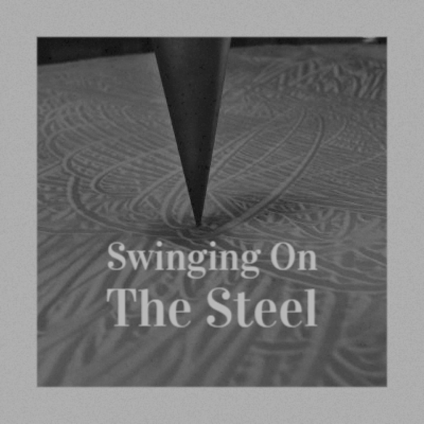 Постер альбома Swinging on the Steel