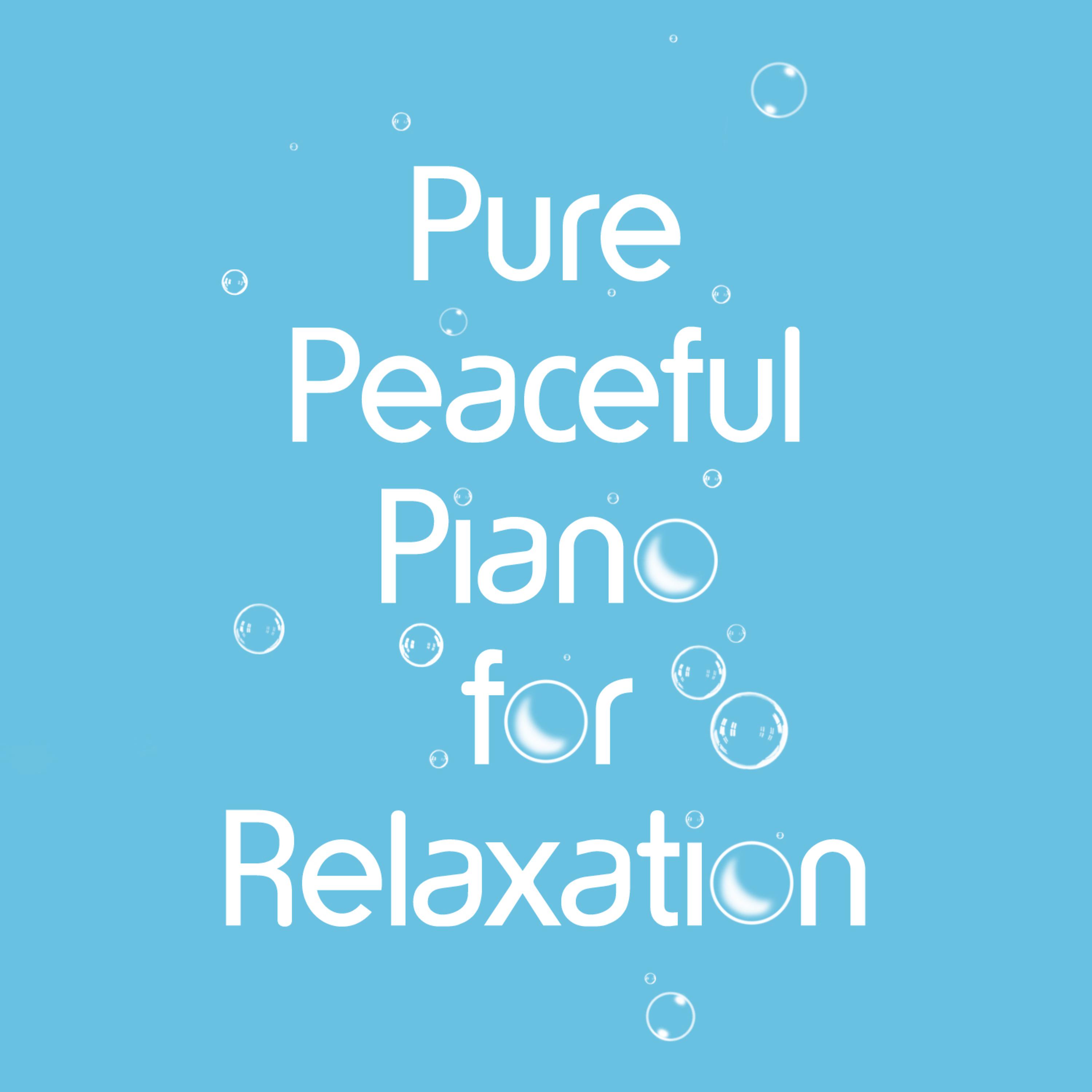 Постер альбома Pure Peaceful Piano for Relaxation
