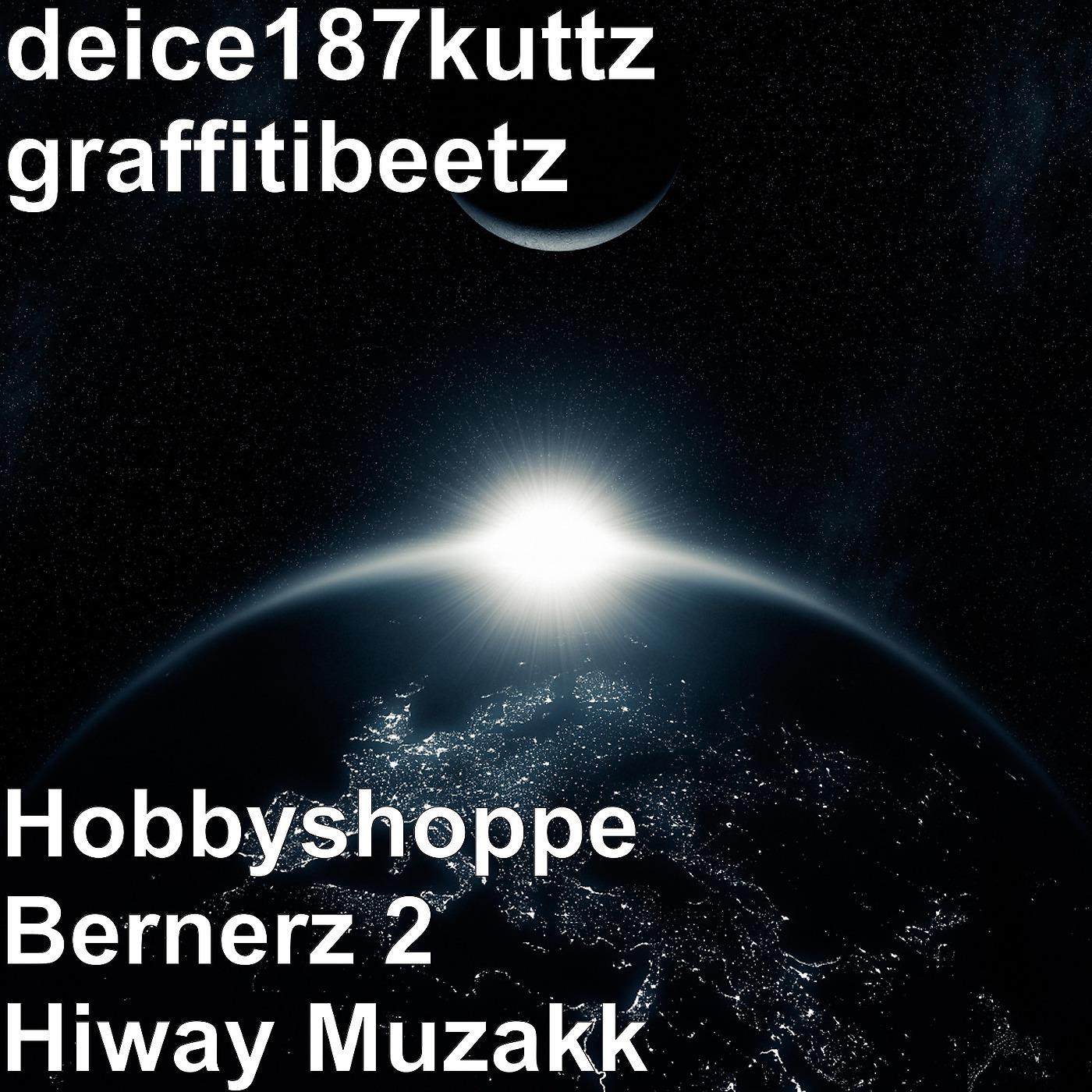 Постер альбома Hobbyshoppe Bernerz 2 Hiway Muzakk
