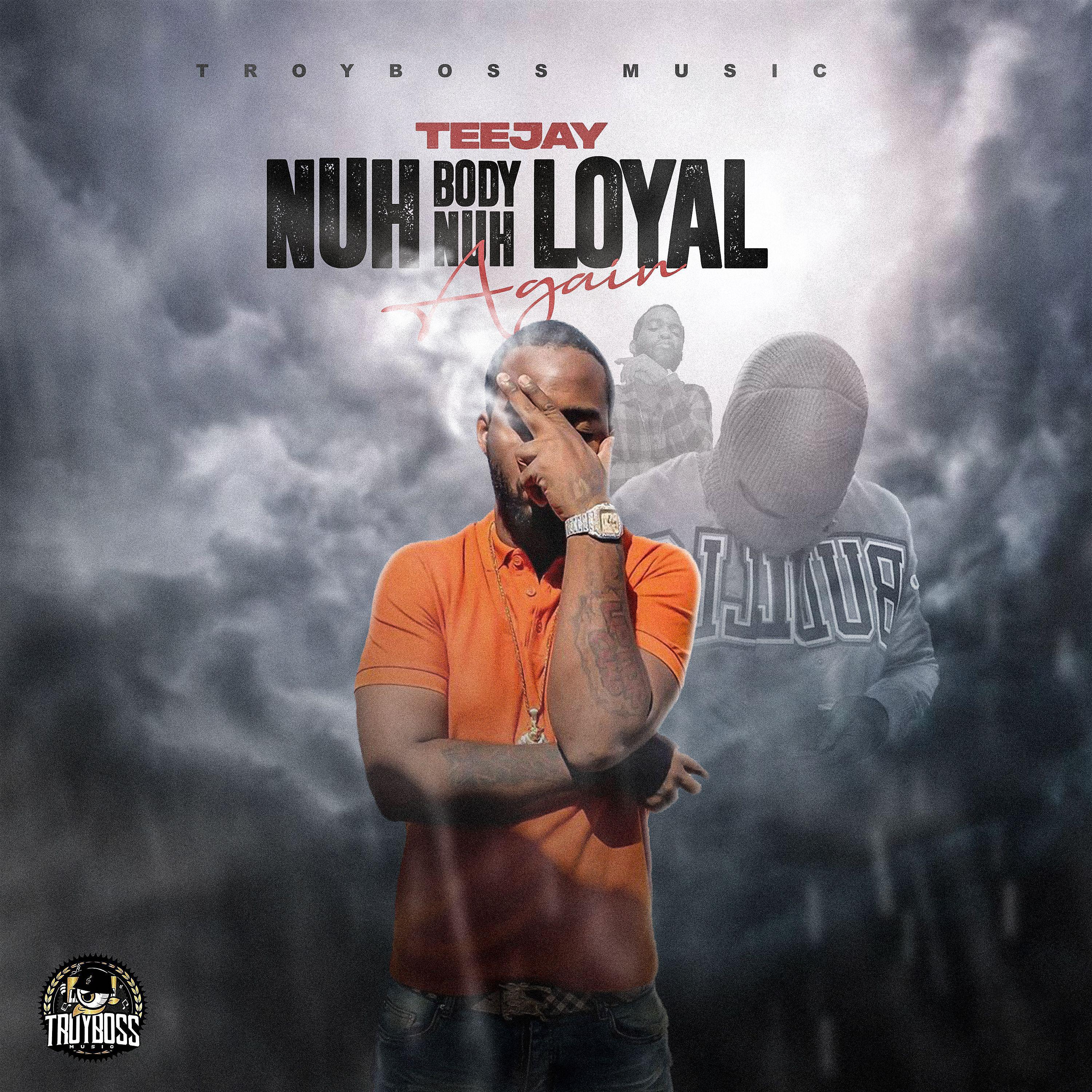 Постер альбома Nuh Body Nuh Loyal Again