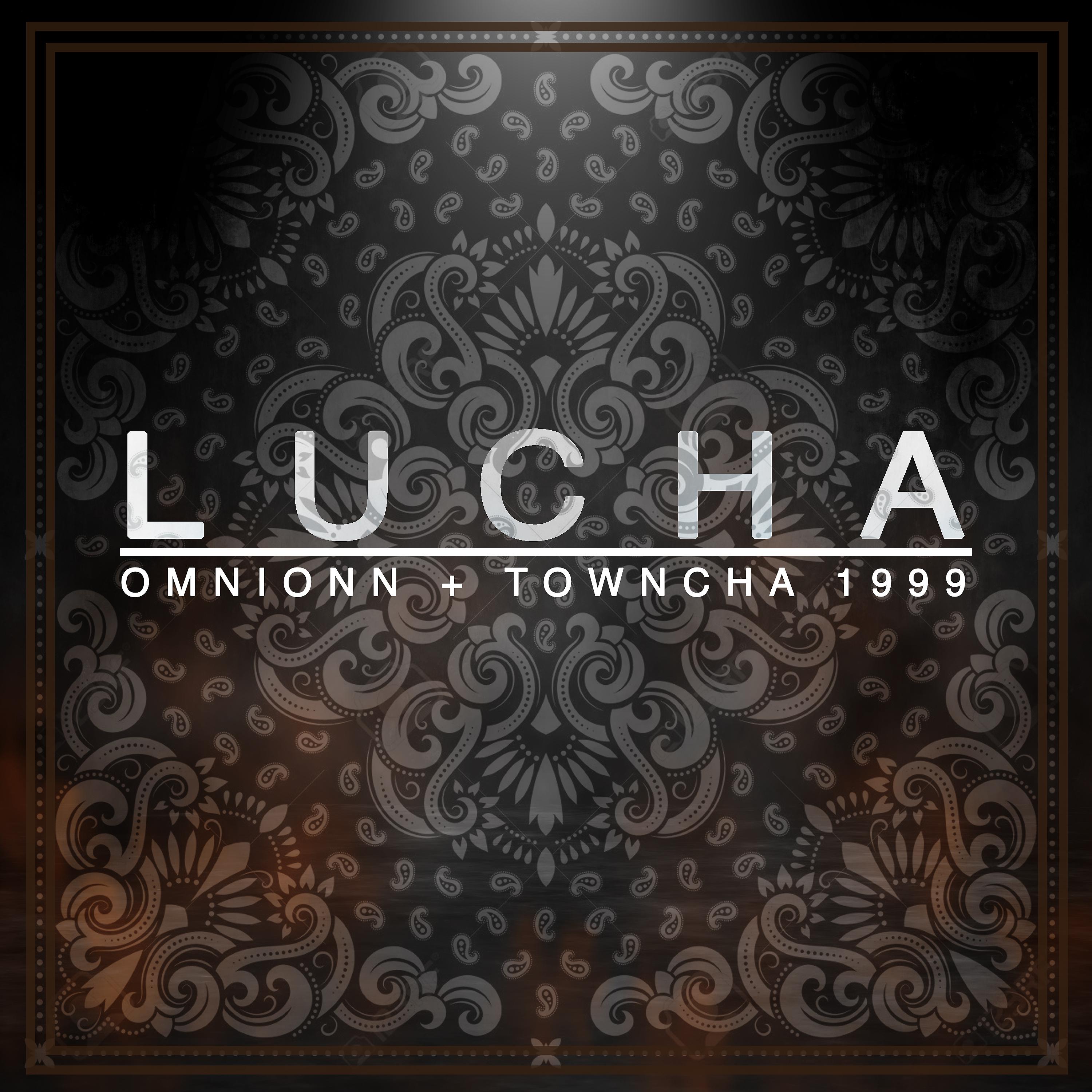 Постер альбома LUCHA (feat. Towncha 1999)