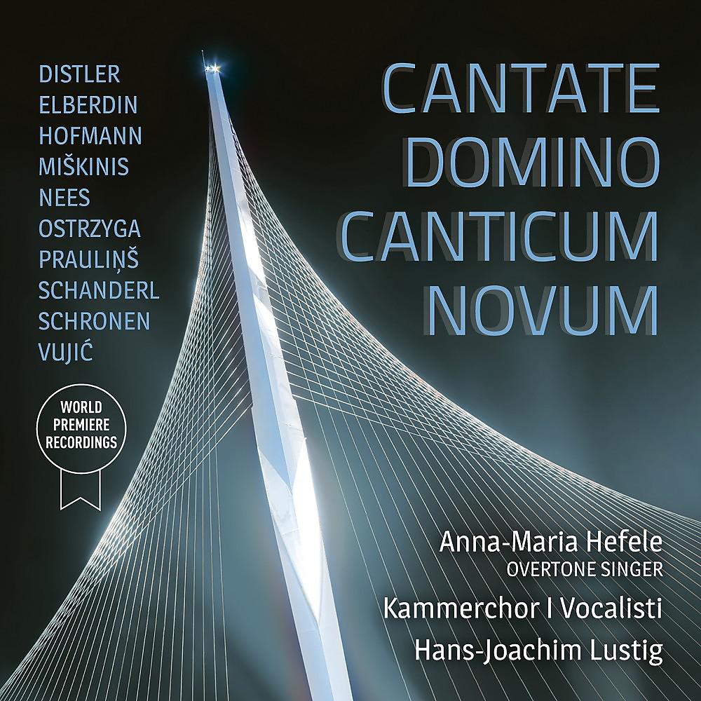 Постер альбома Kammerchor I Vocalisti: Cantate Domino Canticum Novum