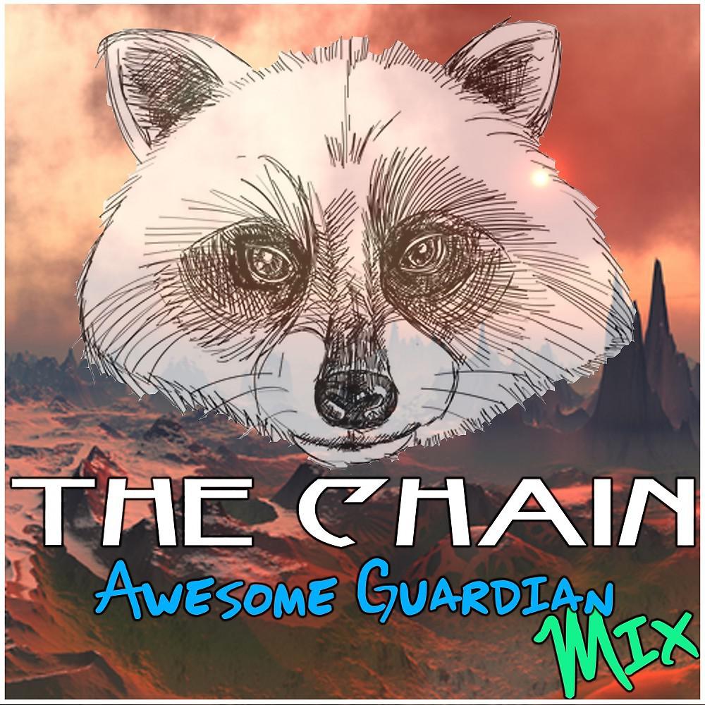 Постер альбома The Chain Awesome Guardians Mix