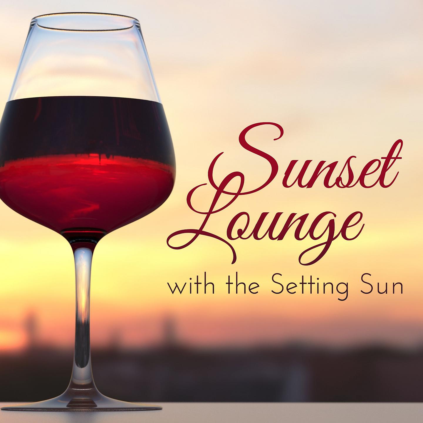 Постер альбома Sunset Lounge with the Setting Sun