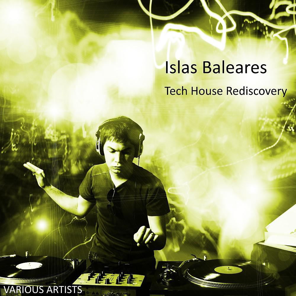 Постер альбома Islas Baleares Tech House Rediscovery