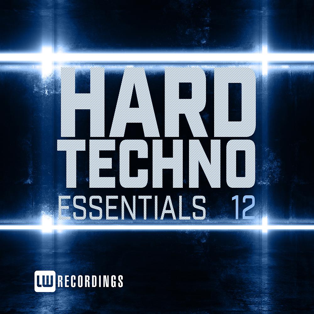 Постер альбома Hard Techno Essentials, Vol. 12
