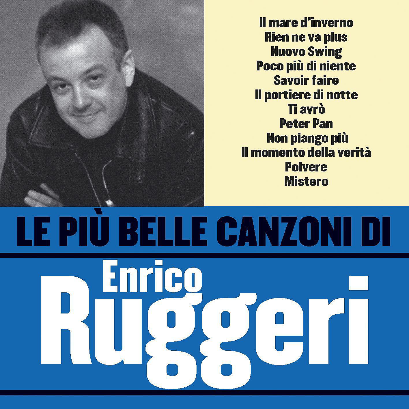 Постер альбома Le più belle canzoni di Enrico Ruggeri