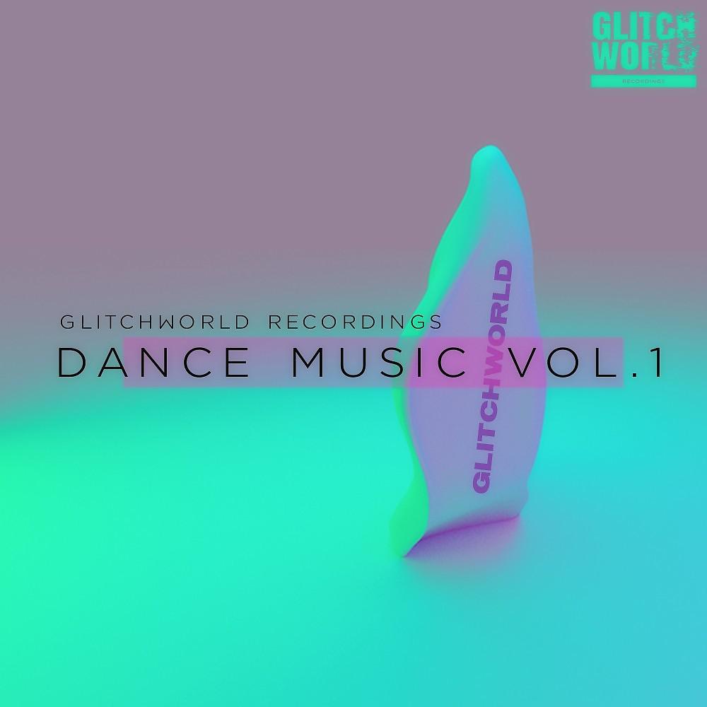 Постер альбома Glitchworld Recordings: Dance Music Vol. 1