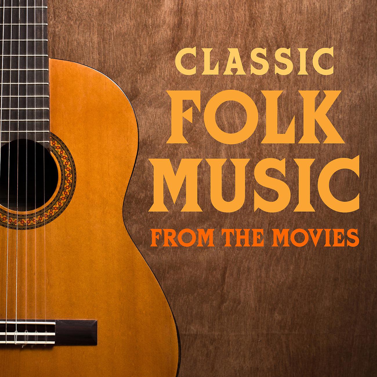 Постер альбома Classic Folk Music  from the Movies
