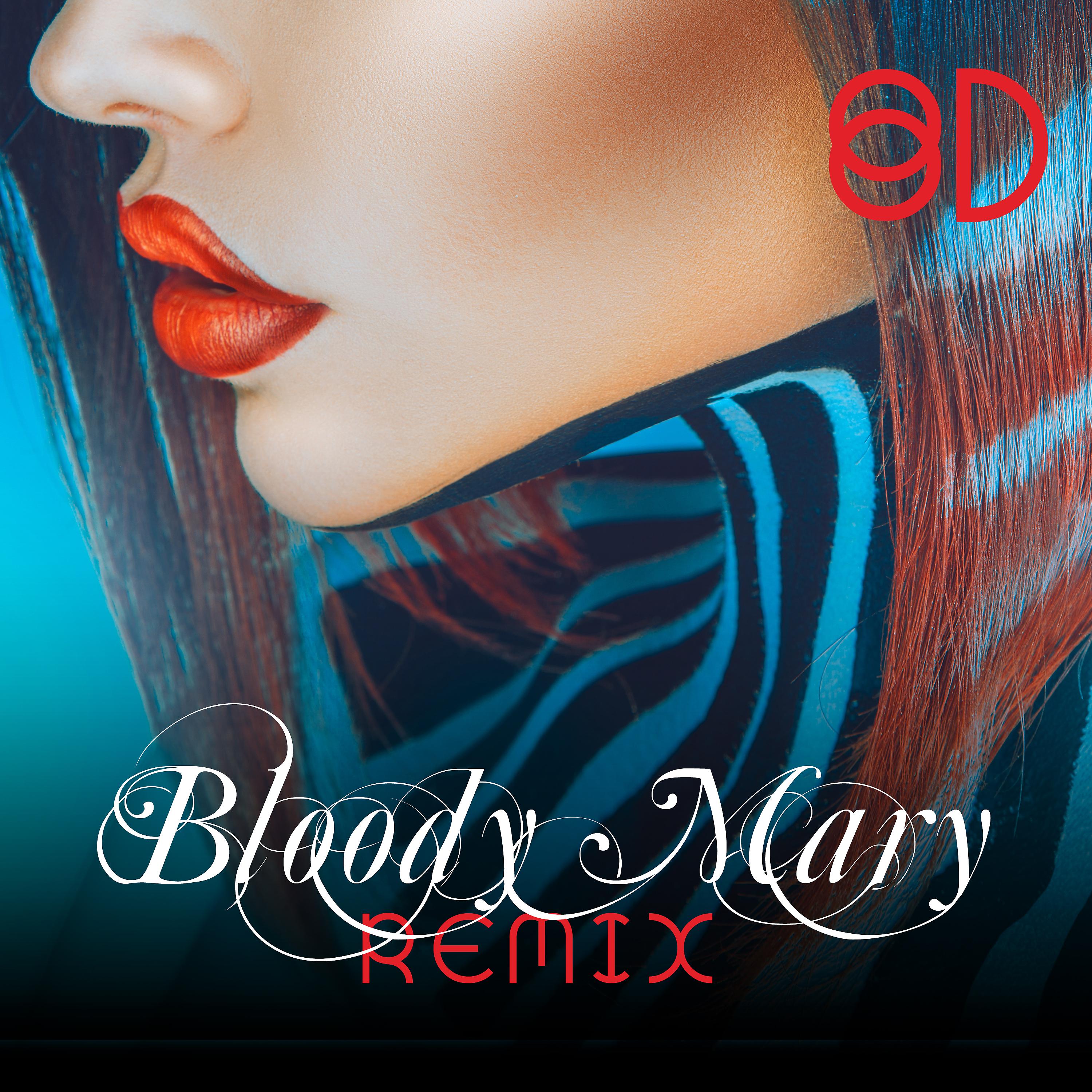 Постер альбома Bloody Mary - remix - (8D)