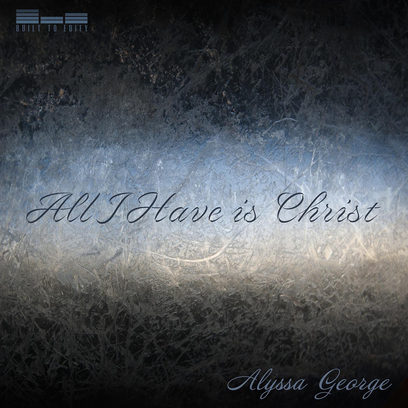 Постер альбома All I Have Is Christ