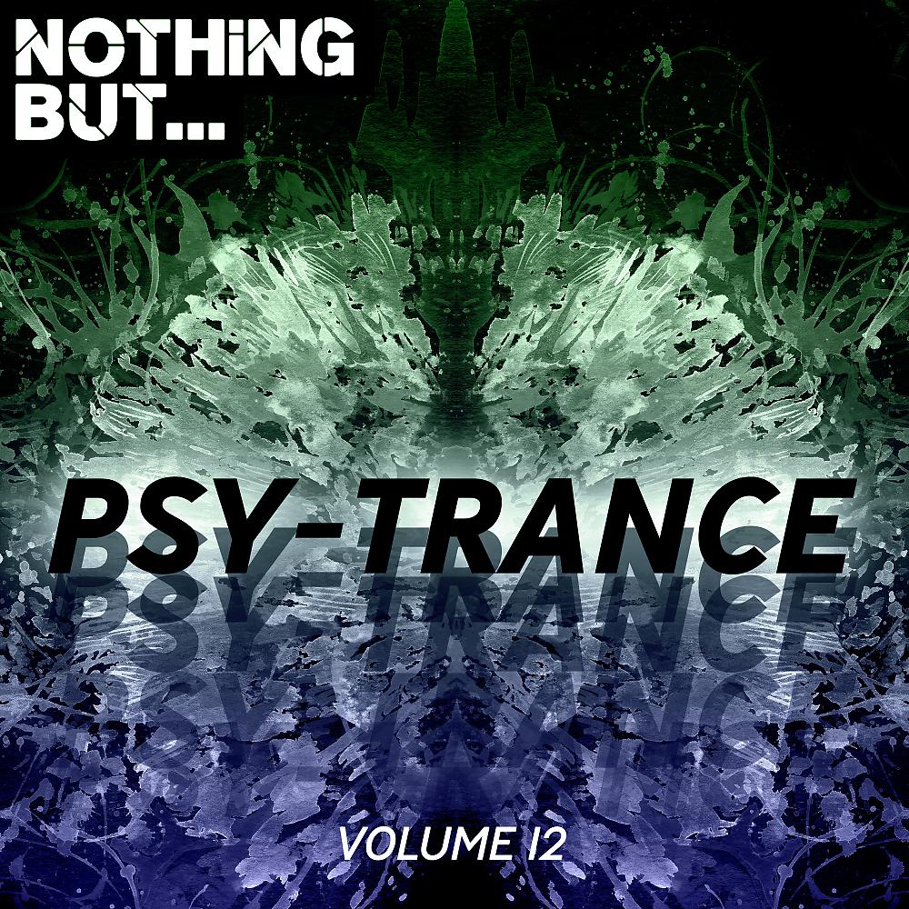 Постер альбома Nothing But... Psy Trance, Vol. 12