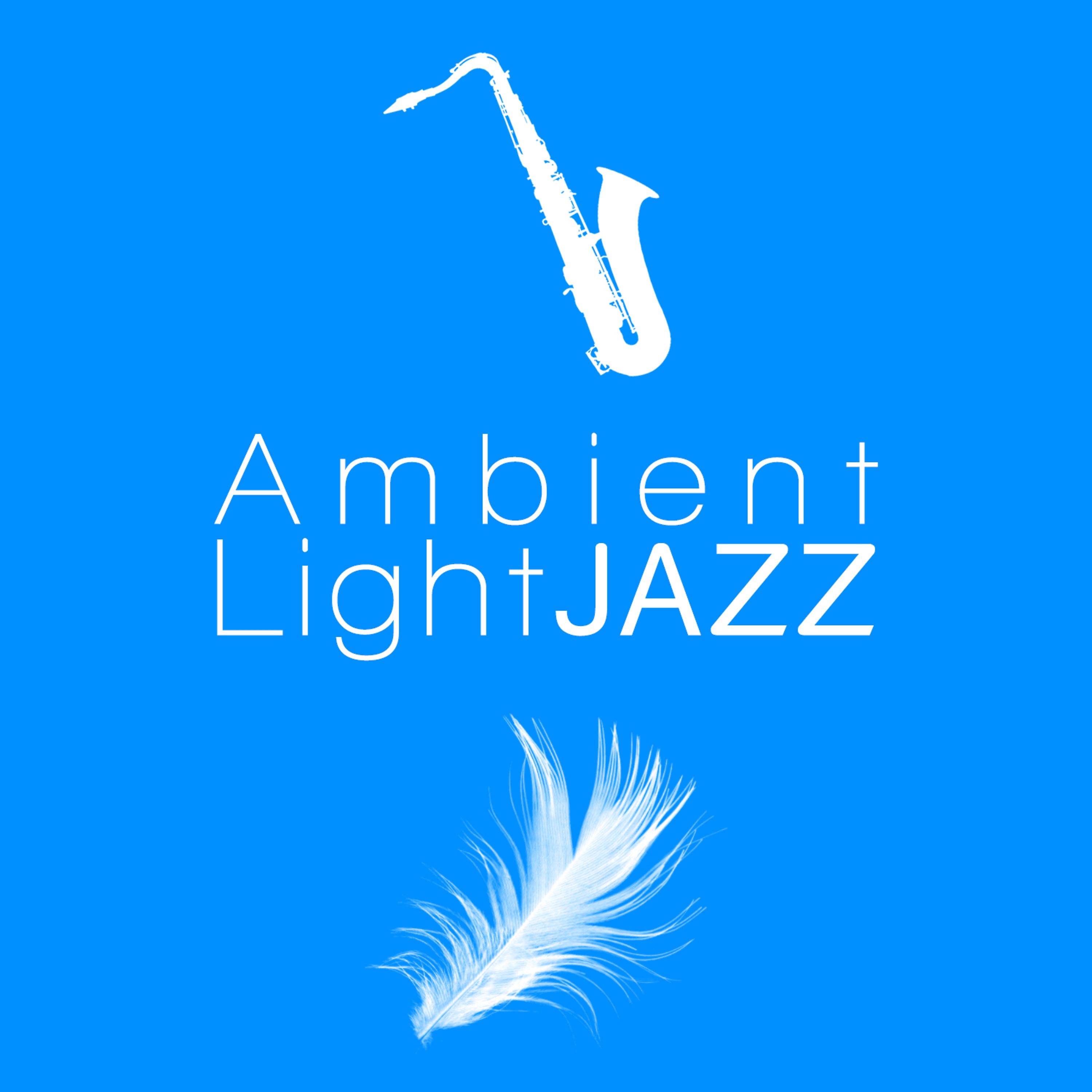 Постер альбома Ambient Light Jazz