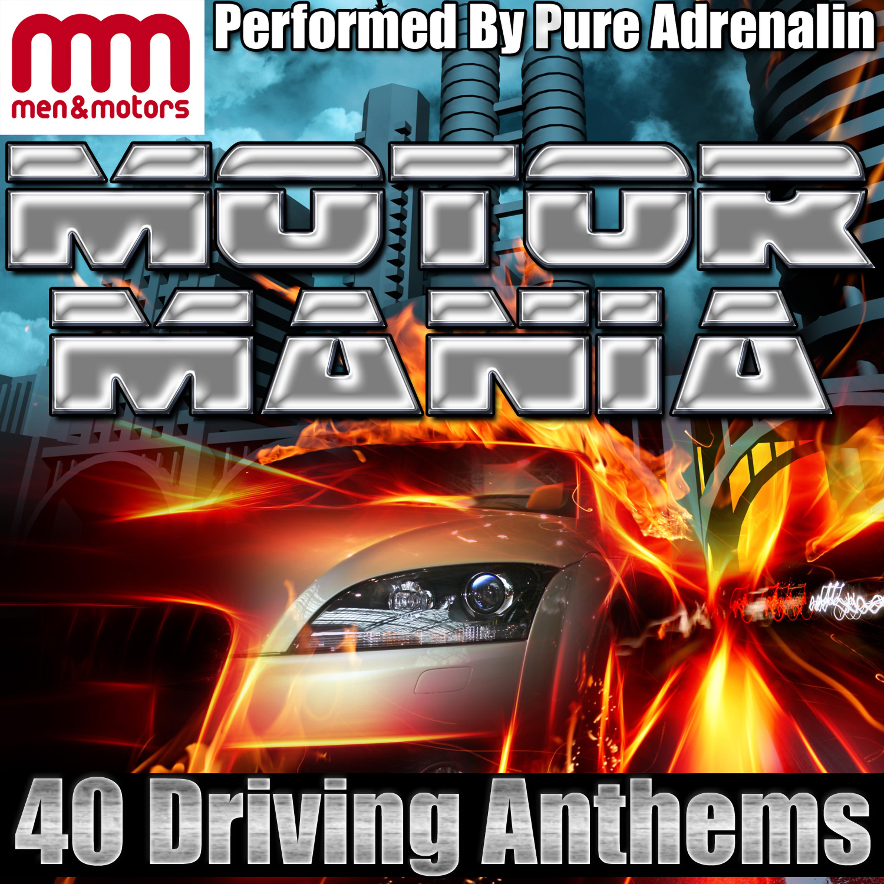Постер альбома Motor Mania: 40 Driving Anthems