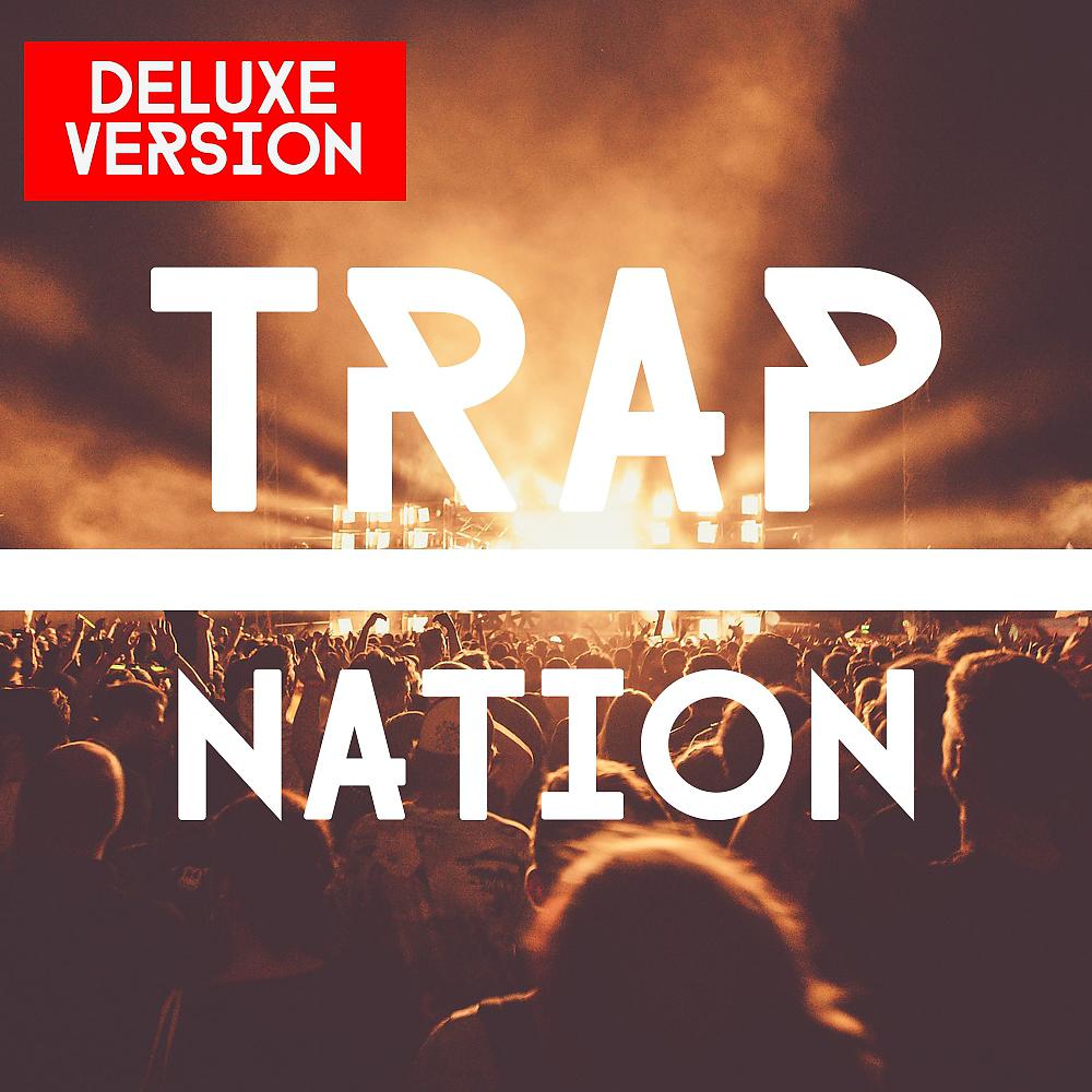 Постер альбома Trap Nation Deluxe Version