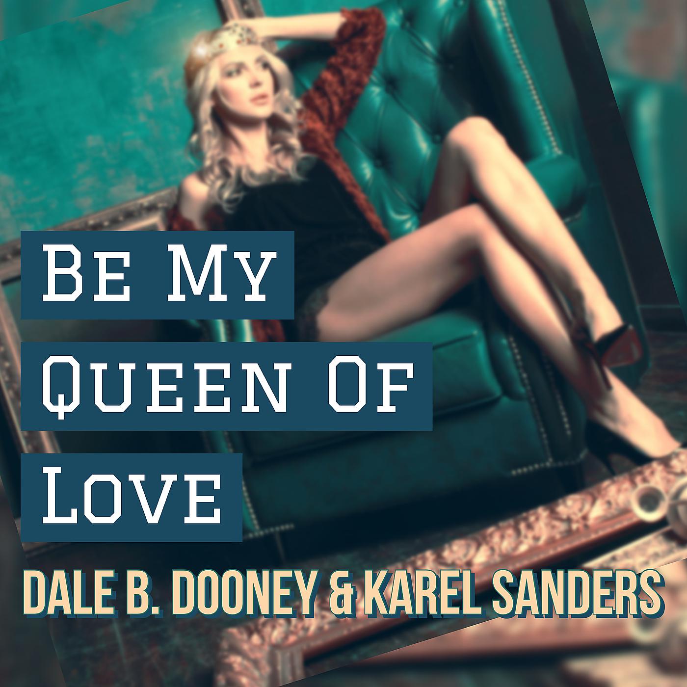 Постер альбома Be My Queen of Love