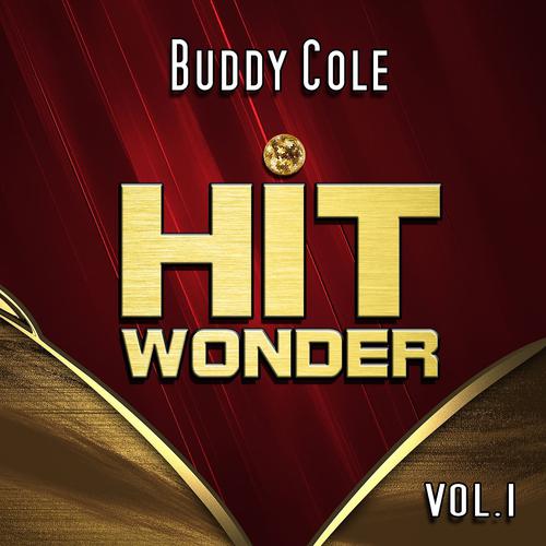 Постер альбома Hit Wonder: Buddy Cole, Vol. 1