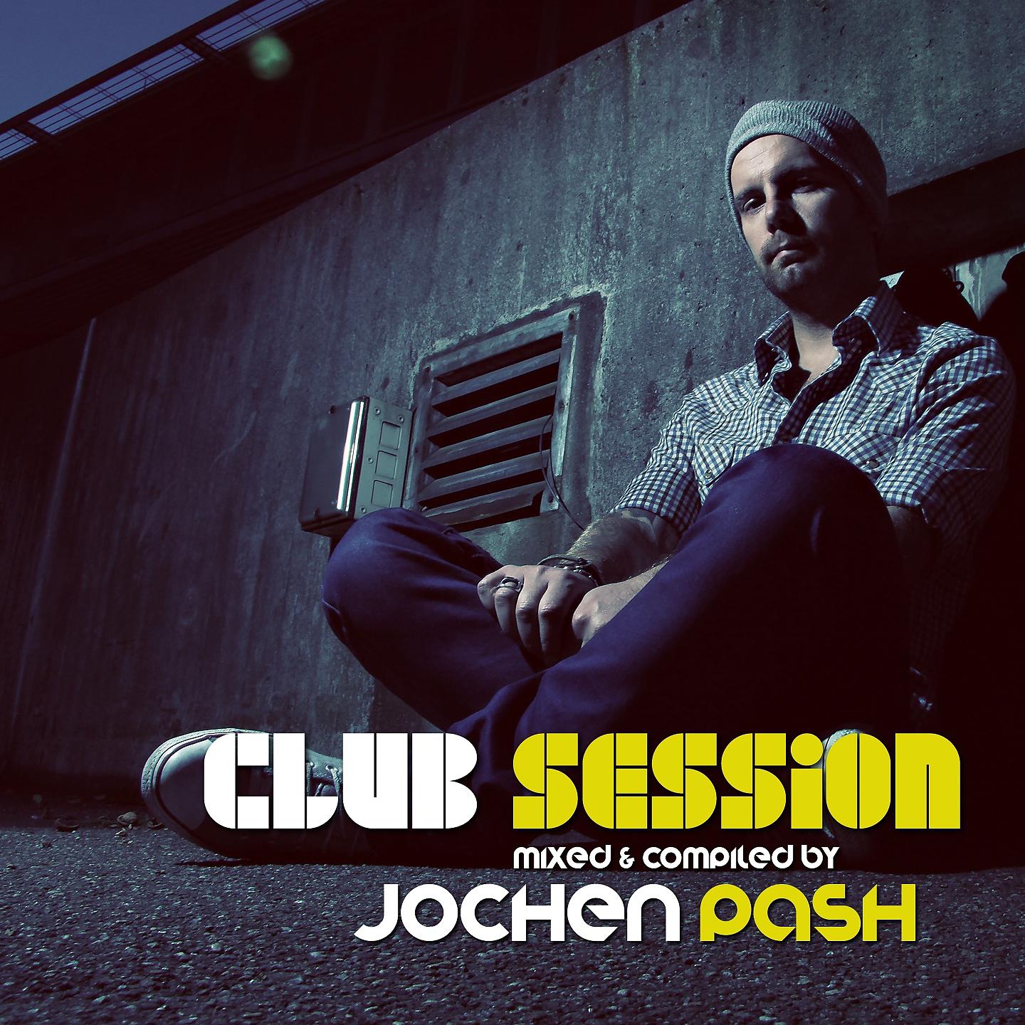Постер альбома Club Session presented by Jochen Pash