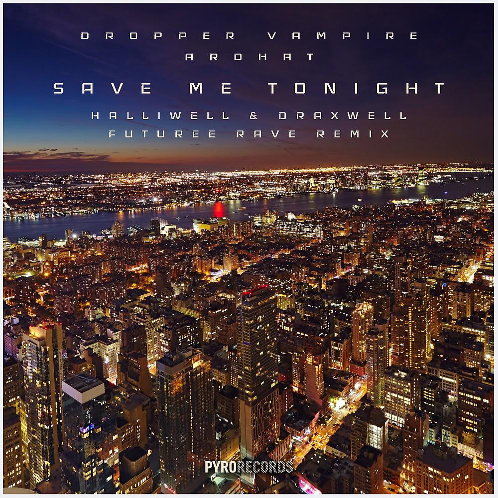 Постер альбома Save Me Tonight (Halliwell & Draxwell Future Rave Remix)
