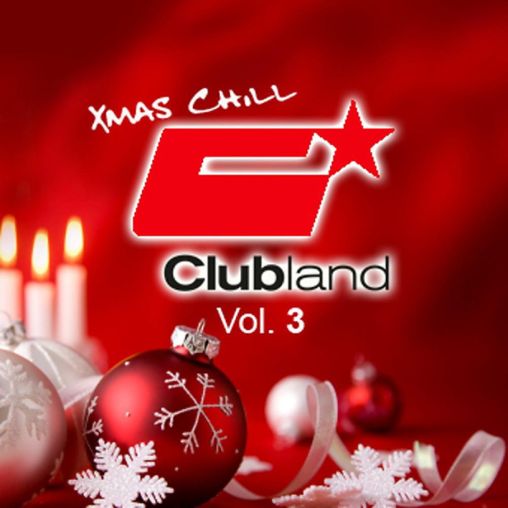 Постер альбома Clubland X-Mas Chill Vol. 3