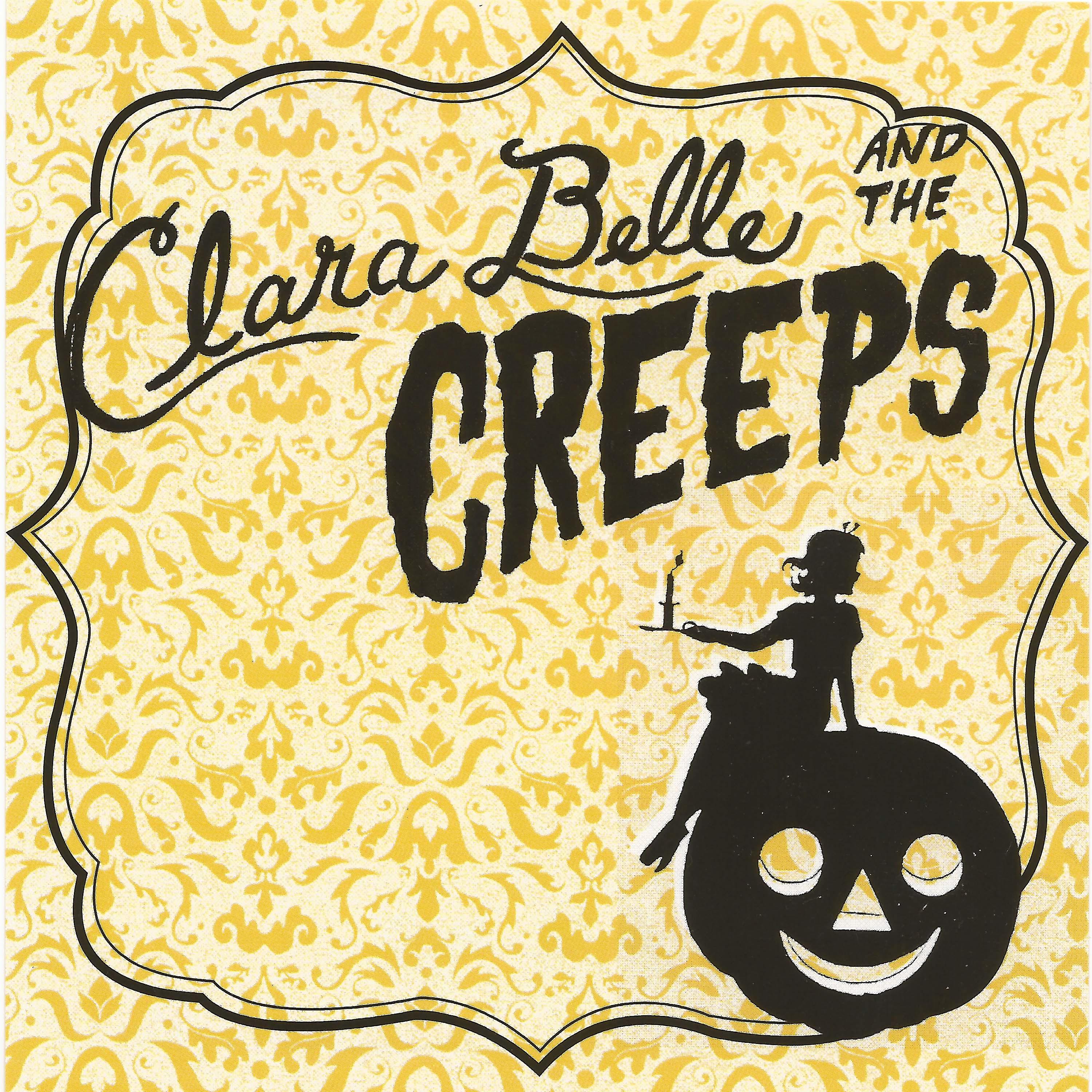 Постер альбома Clara Belle and the Creeps