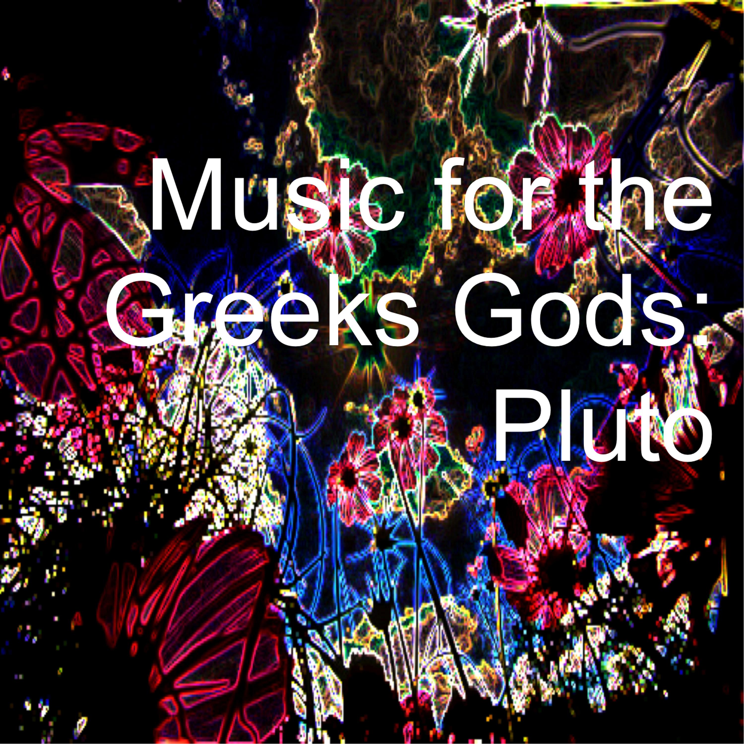 Постер альбома Music for the Greeks Gods: Pluto