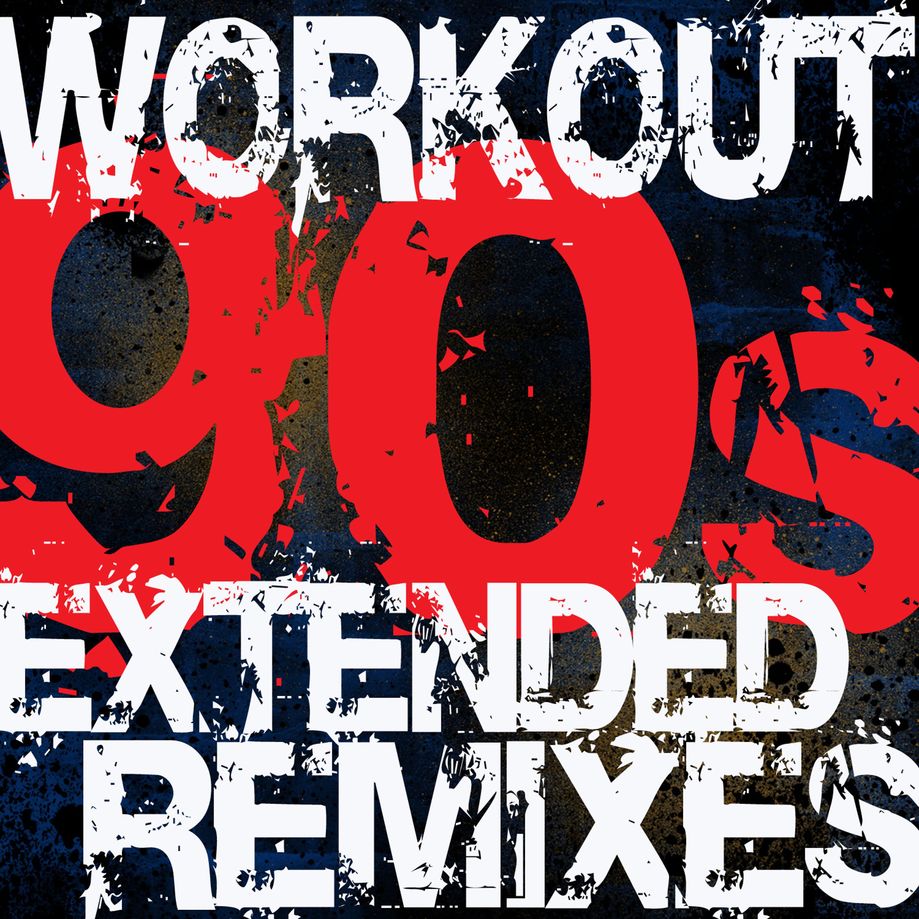 Постер альбома Workout - 90s Extended Remixes