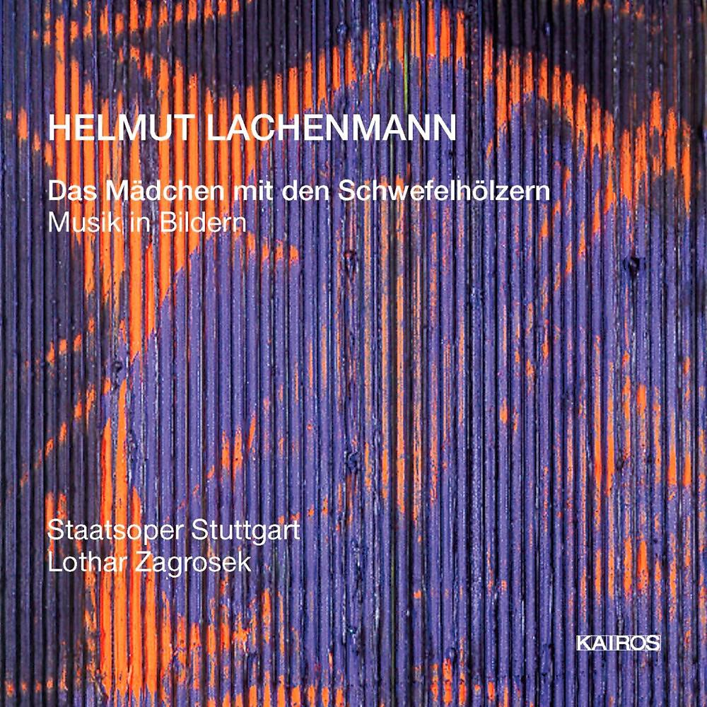 Постер альбома Helmut Lachenmann: Das Mädchen mit den Schwefelhölzern