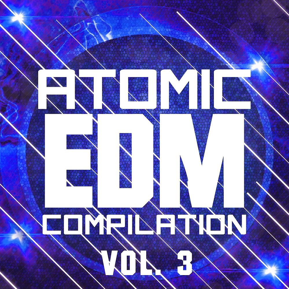 Постер альбома Atomic EDM Compilation, Vol. 3