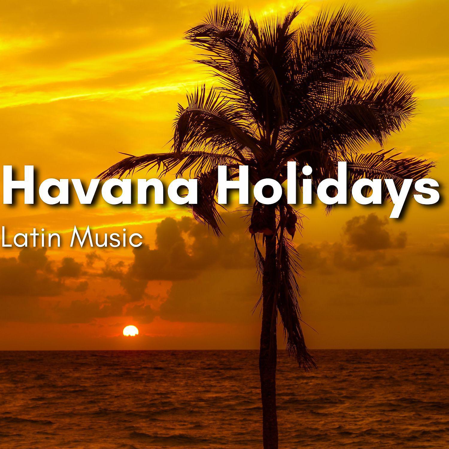 Постер альбома Havana Holidays - Latin Music