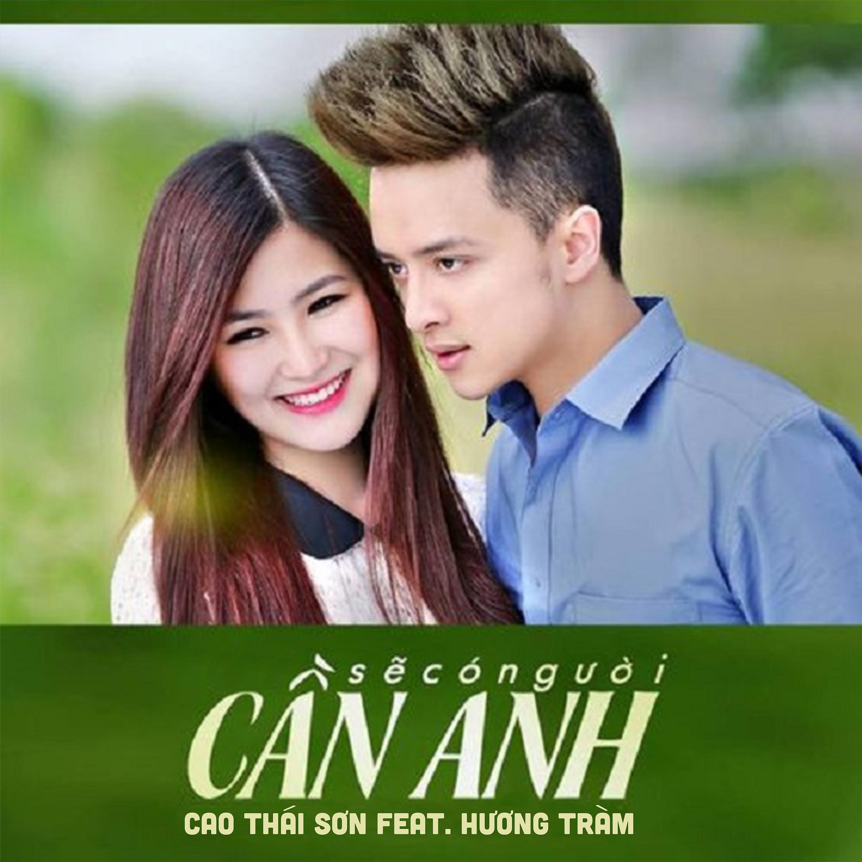 Постер альбома Sẽ Có Người Cần Anh (feat. Hương Tràm)