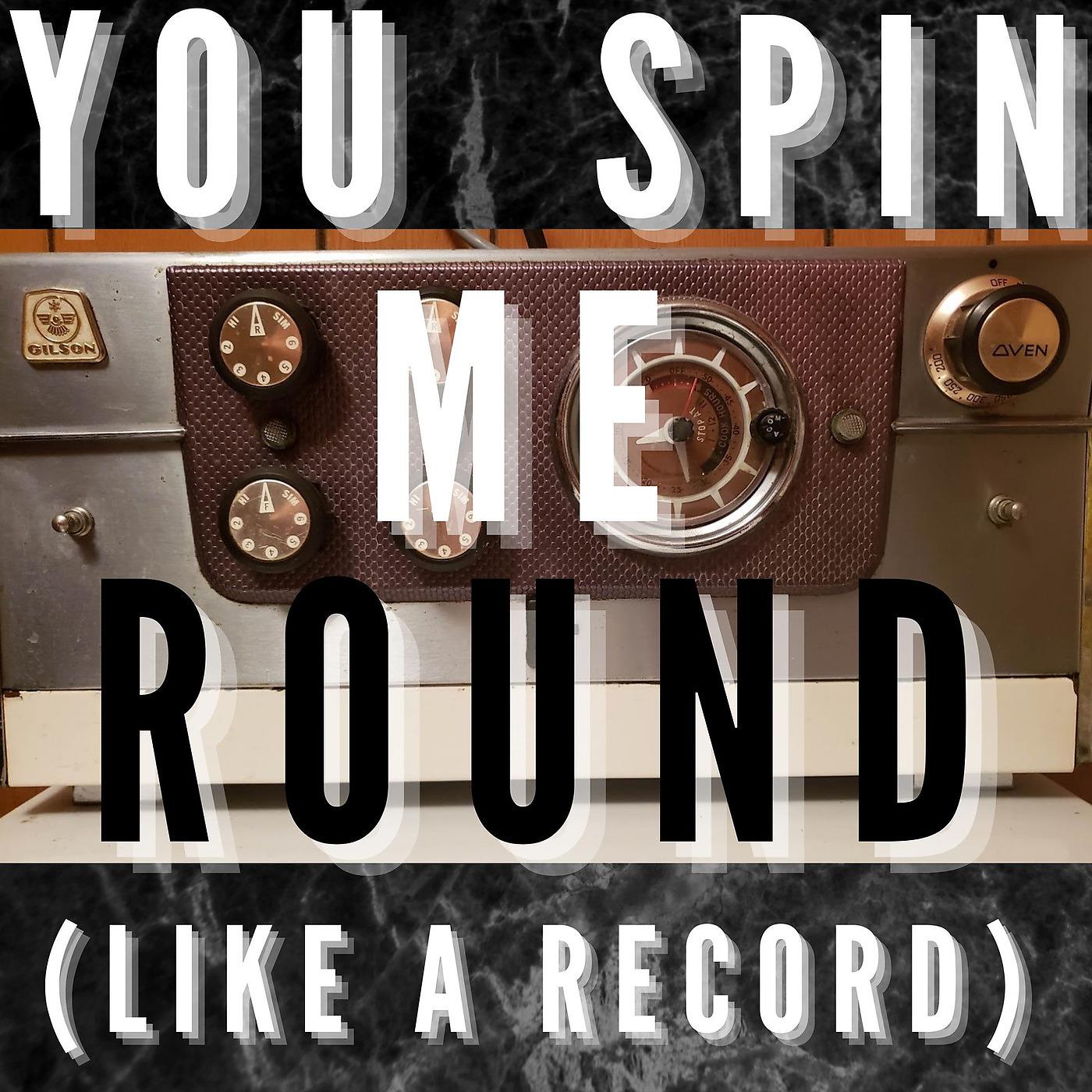 Постер альбома You Spin Me Round (Like a Record)