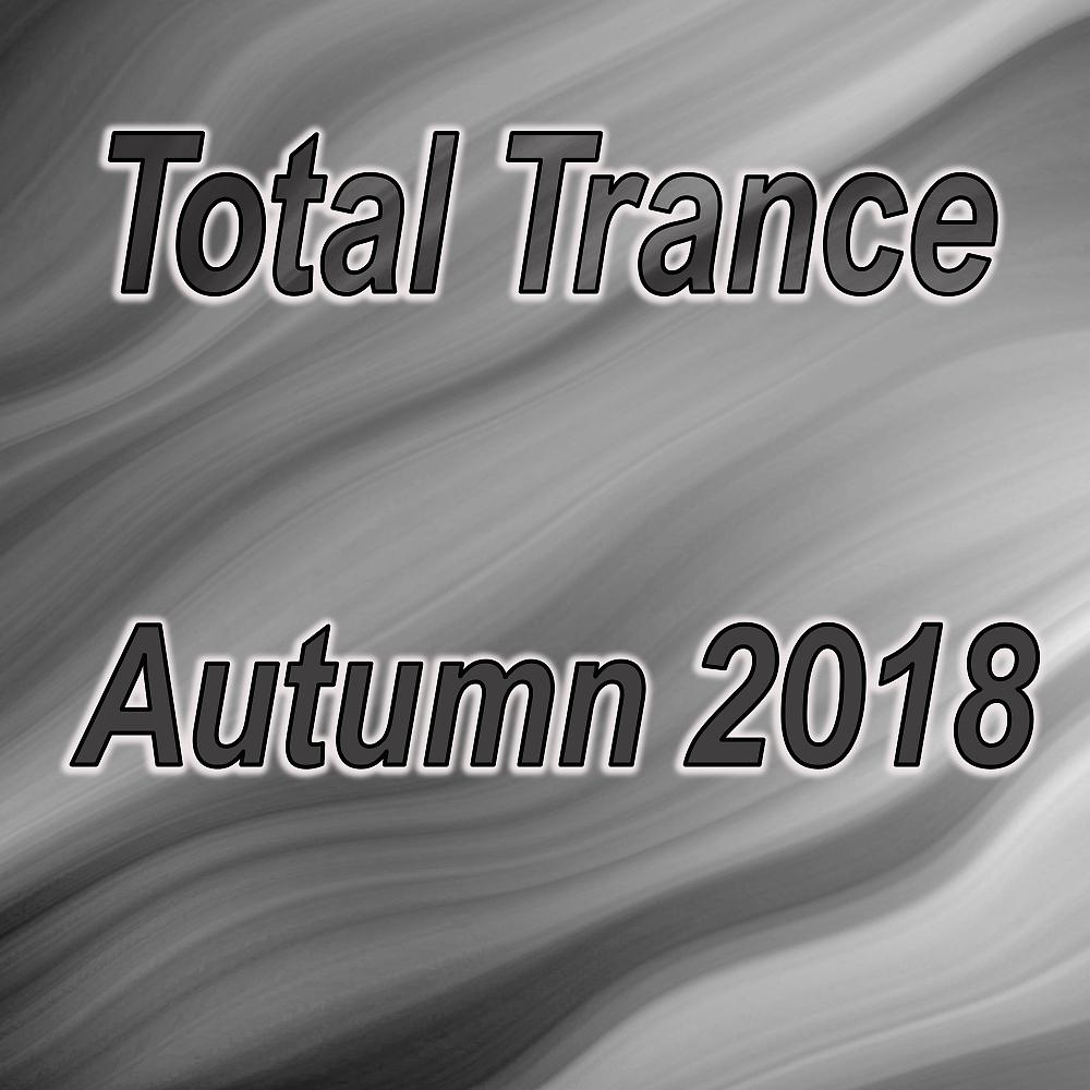 Постер альбома Total Trance Autumn 2018