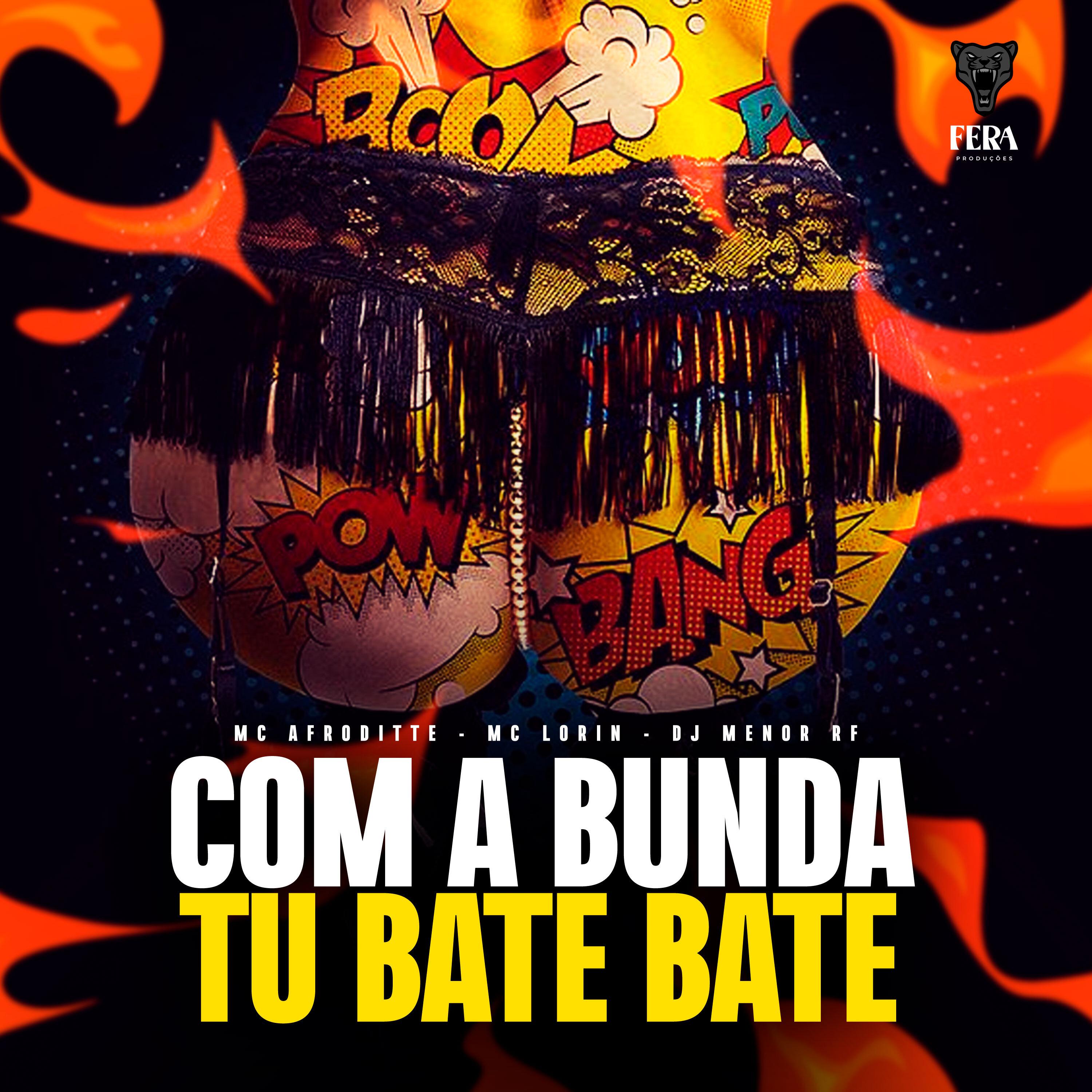 Постер альбома Com a Bunda Tu Bate Bate