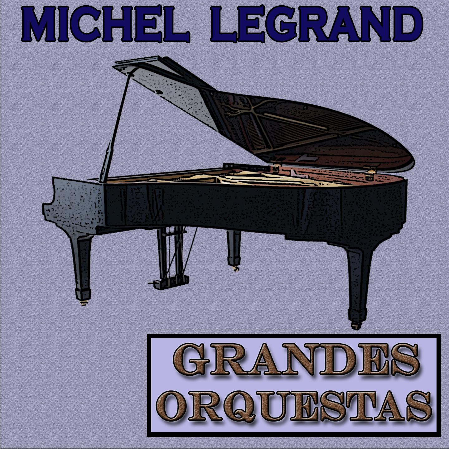 Постер альбома Grandes Orquestas, Michele Legrand