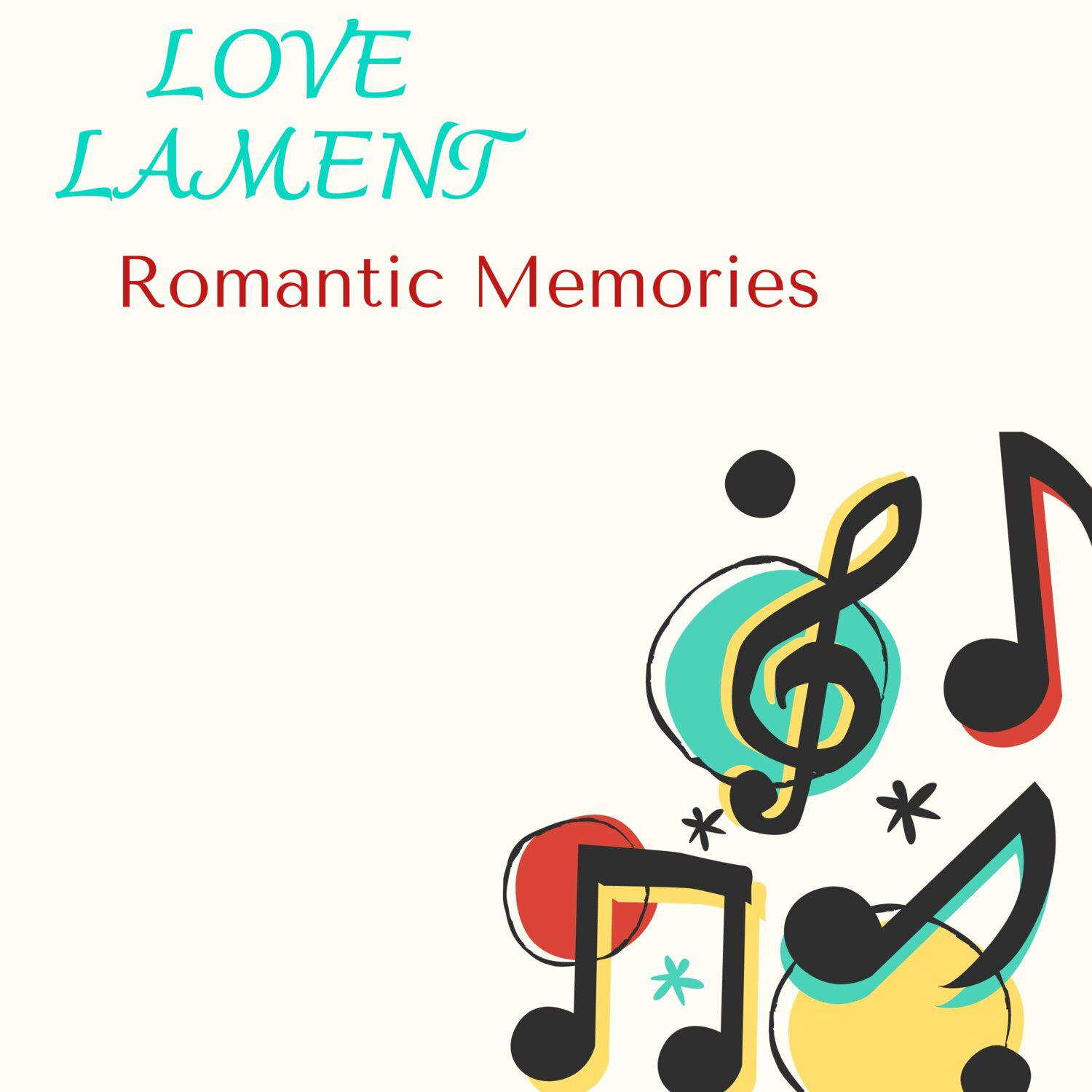 Постер альбома Love Lament - Romantic Memories