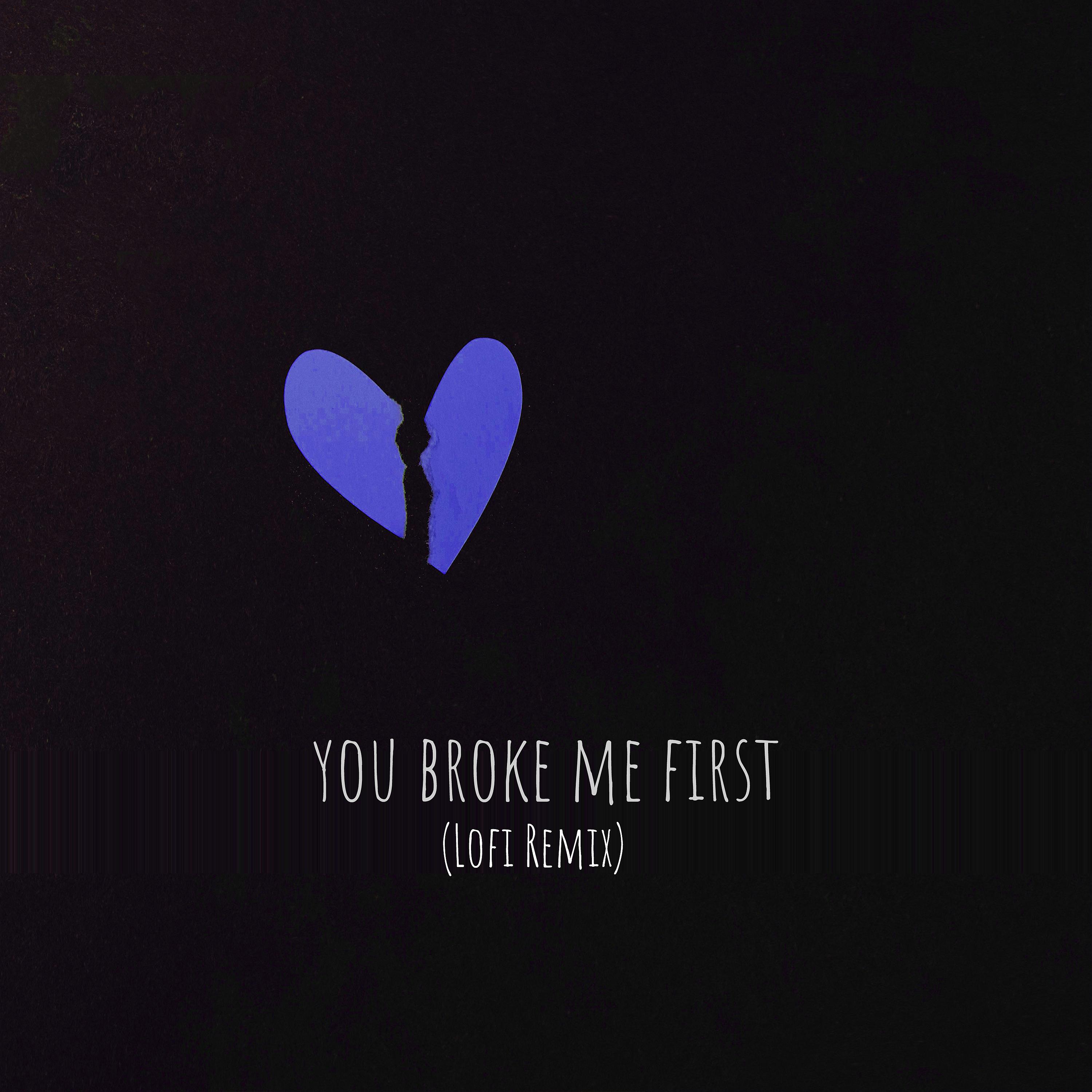 Постер альбома You Broke Me First (Lofi Remix)