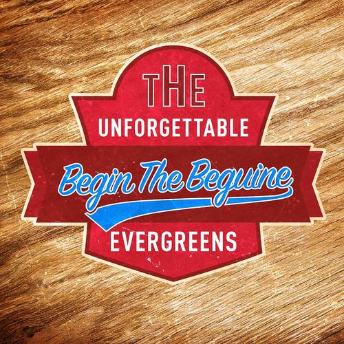 Постер альбома The Unforgettable Evergreens - Begin the Beguine