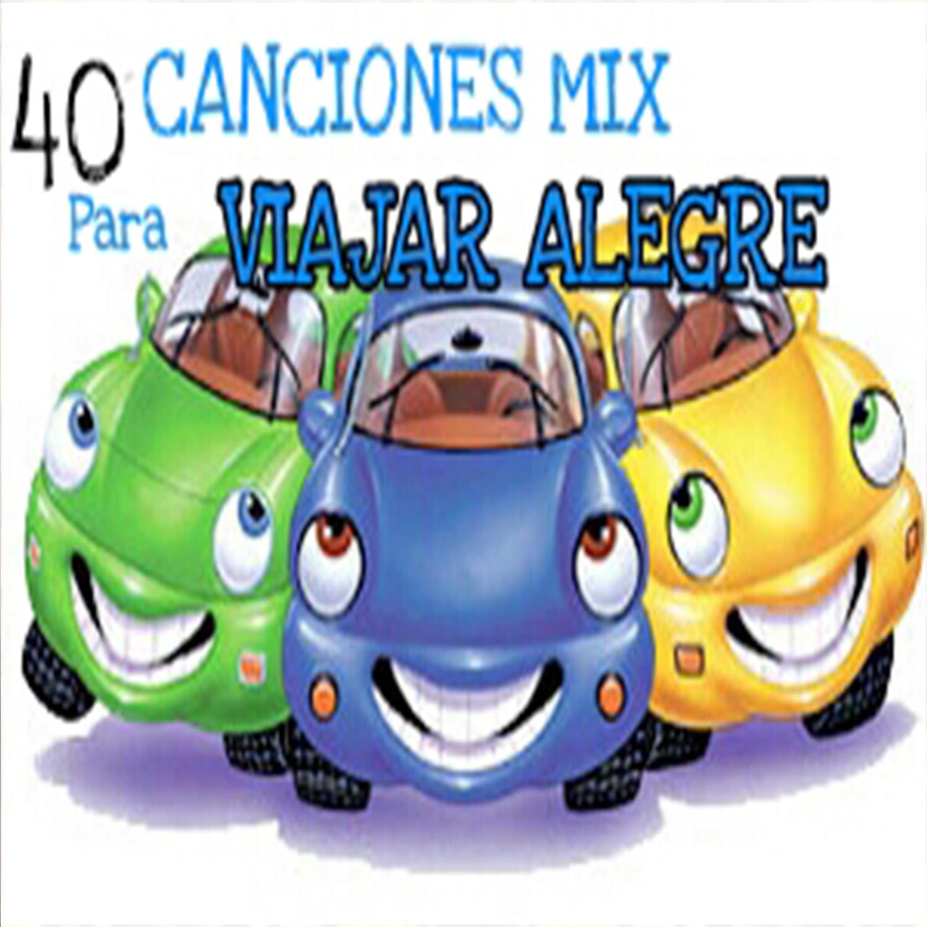Постер альбома 40 Canciones Mix para Viajar Alegre