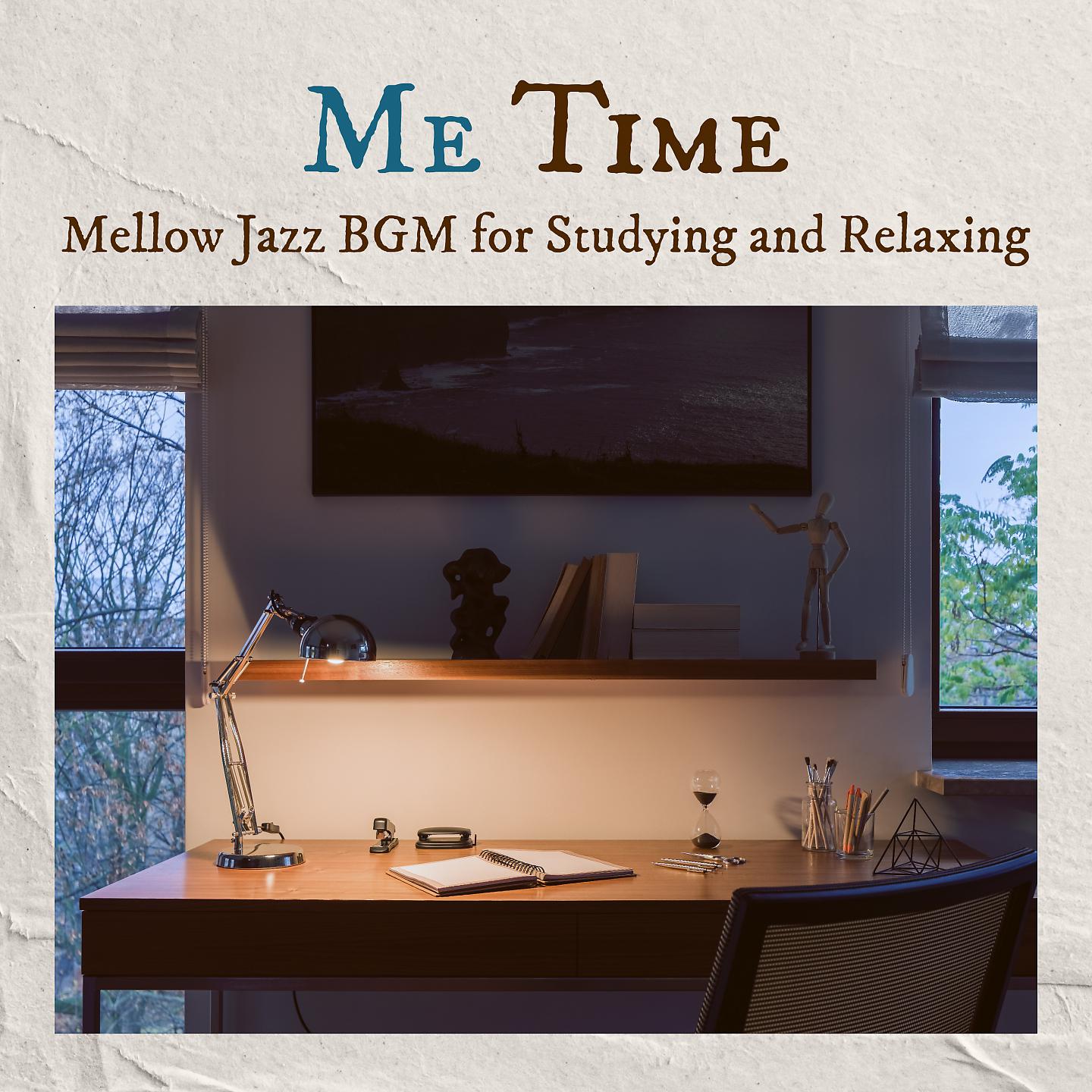 Постер альбома Me Time - Mellow Jazz BGM for Studying and Relaxing