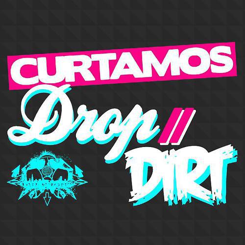 Постер альбома Curtamos - Drop // Dirt