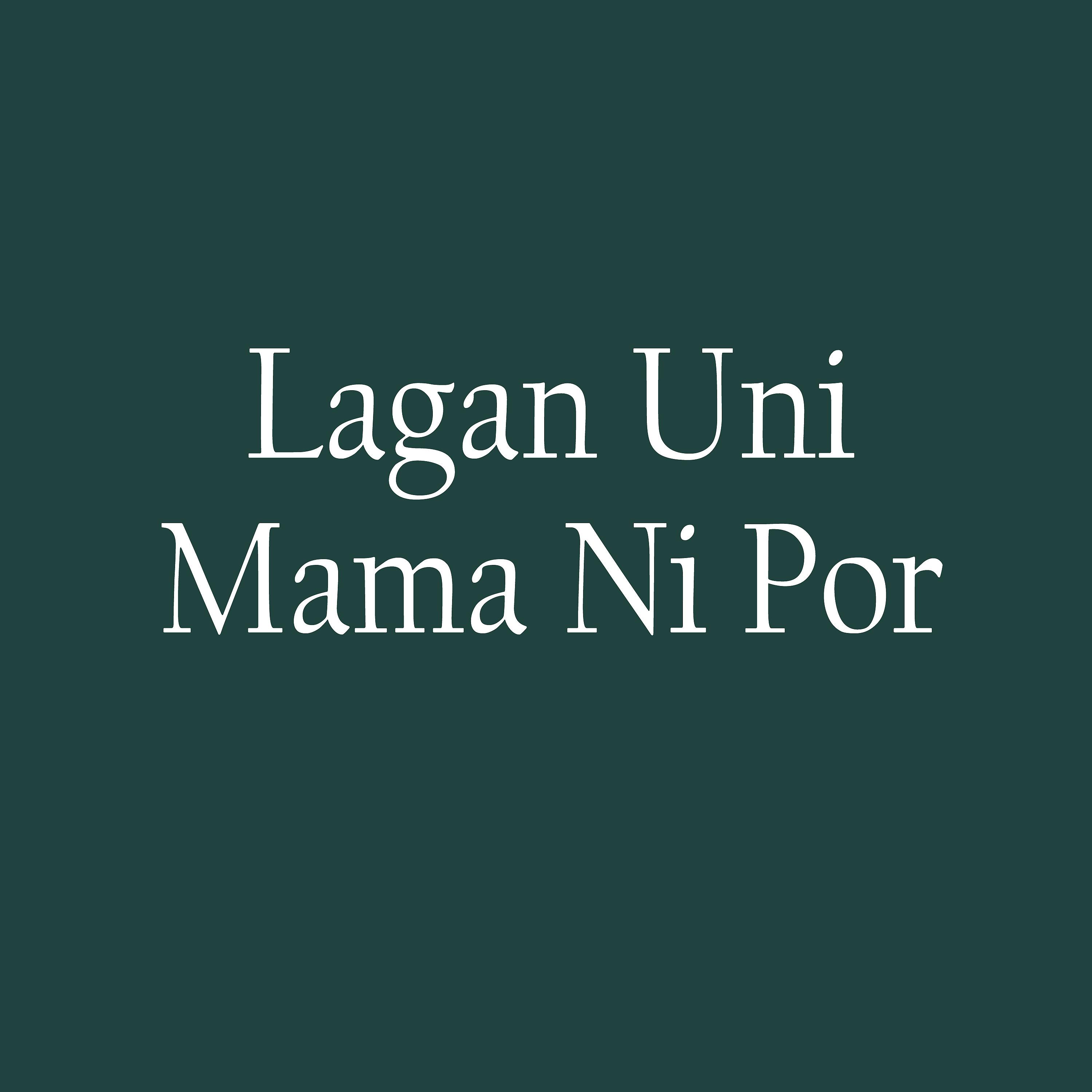 Постер альбома Lagan Uni Mama Ni Por