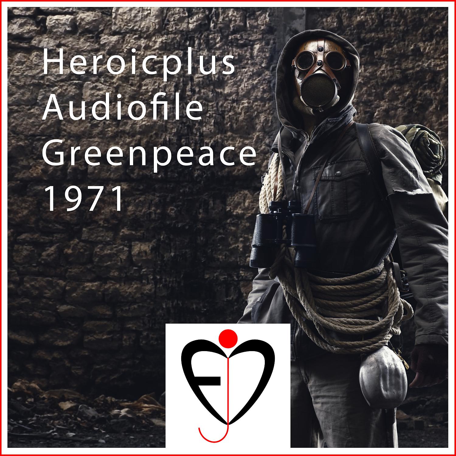 Постер альбома Heroicplus Audiofile Greenpeace 1971