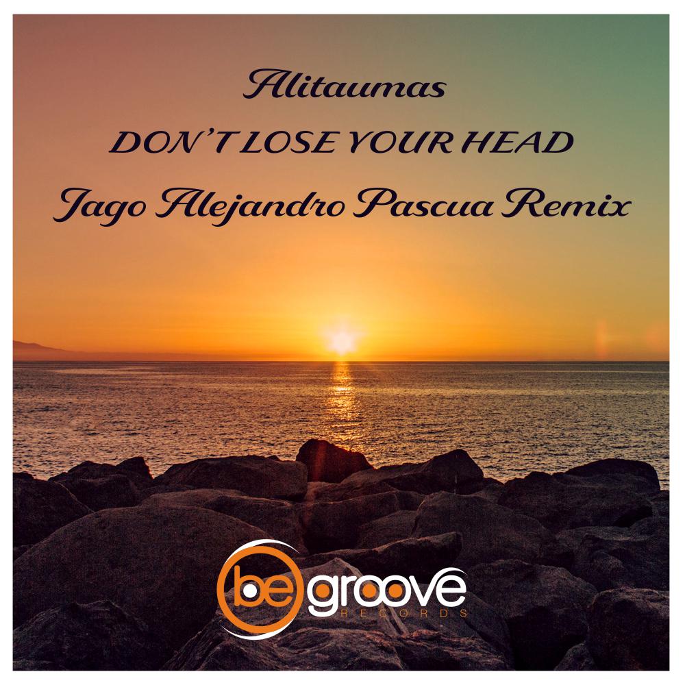 Постер альбома Don’t Lose Your Head (Jago Alejandro Pascua Remix)