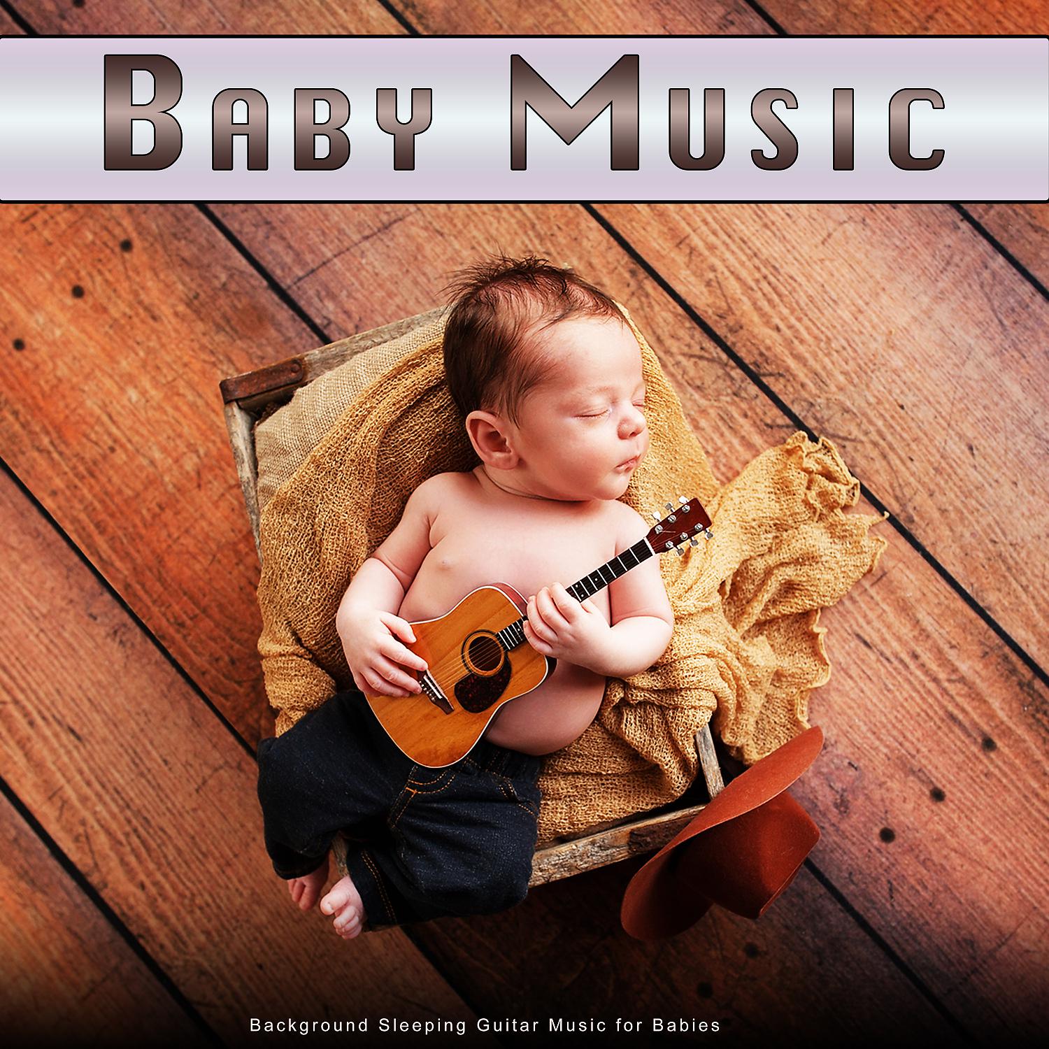 Постер альбома Baby Music: Background Sleeping Guitar Music for Babies