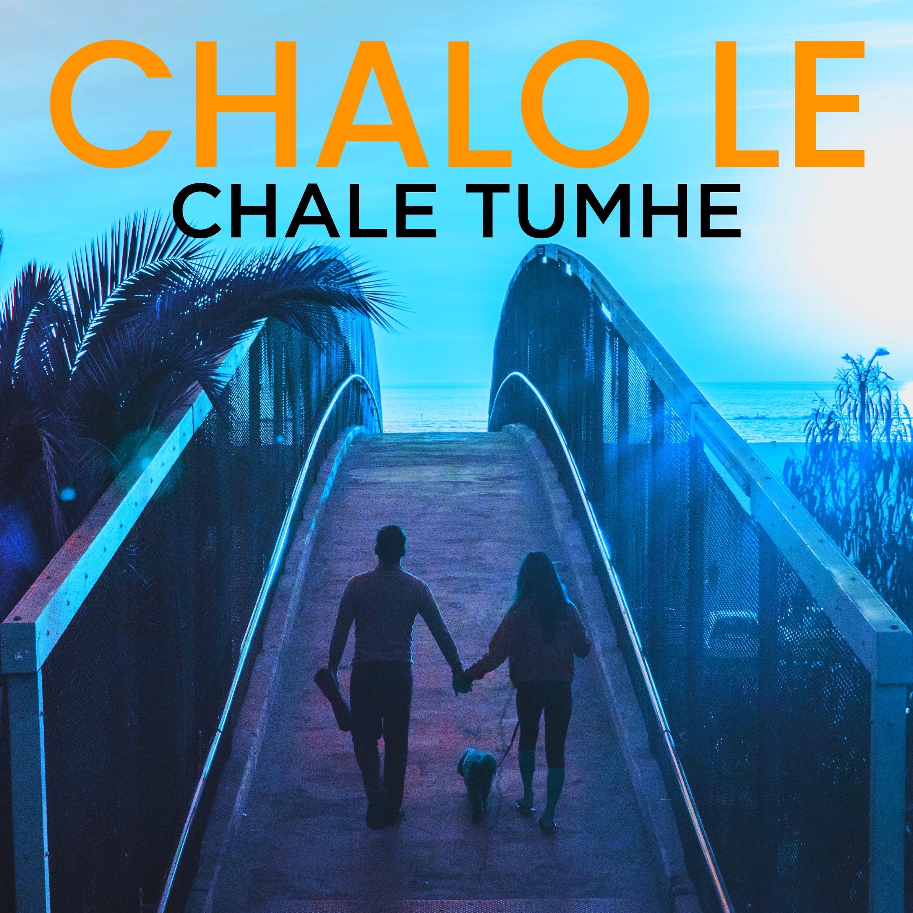 Постер альбома Chalo Le Chale Tumhe