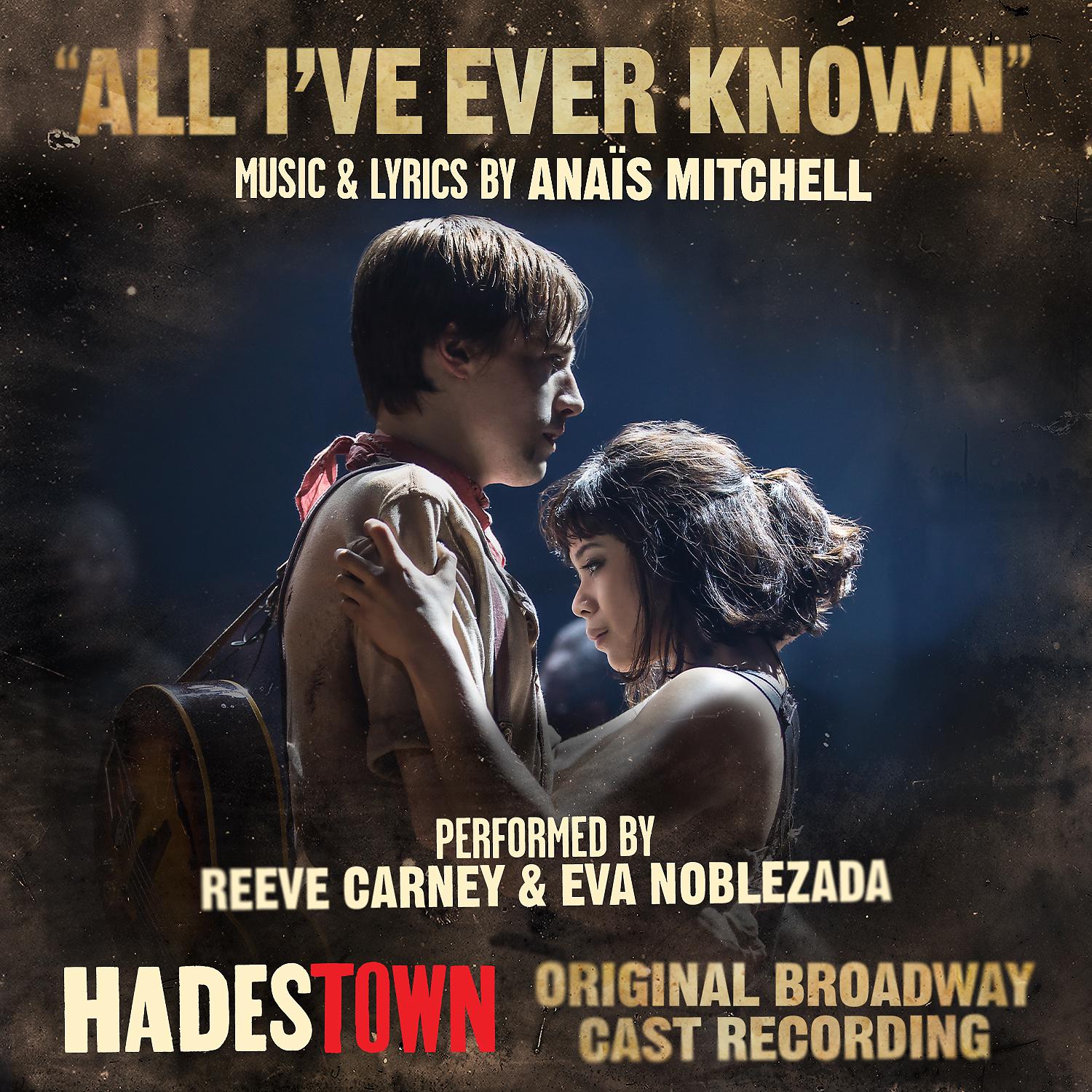 Постер альбома All I've Ever Known (Radio Edit) [Music from Hadestown Original Broadway Cast Recording]