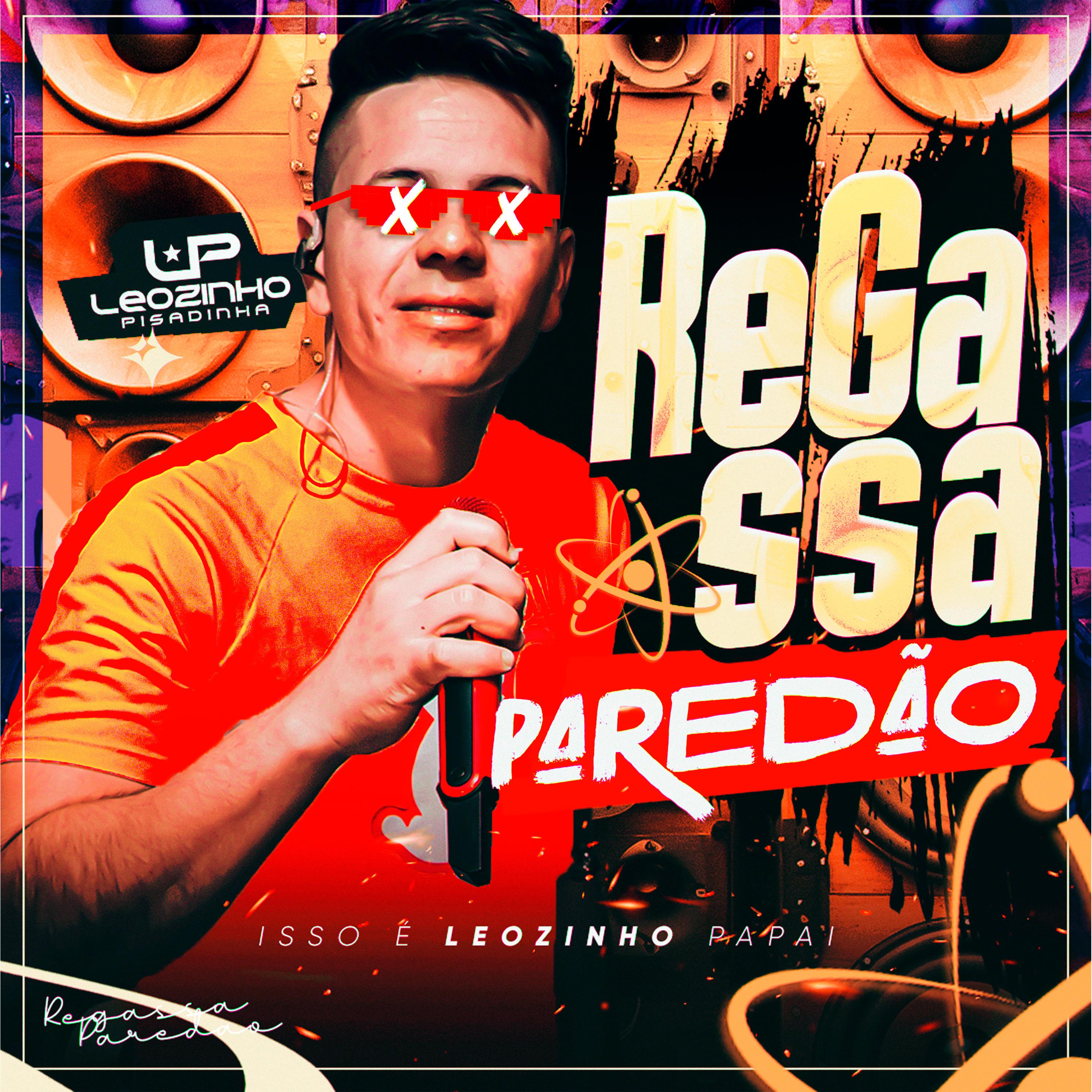 Постер альбома Isso É Leozinho Papai - Regassa Paredão
