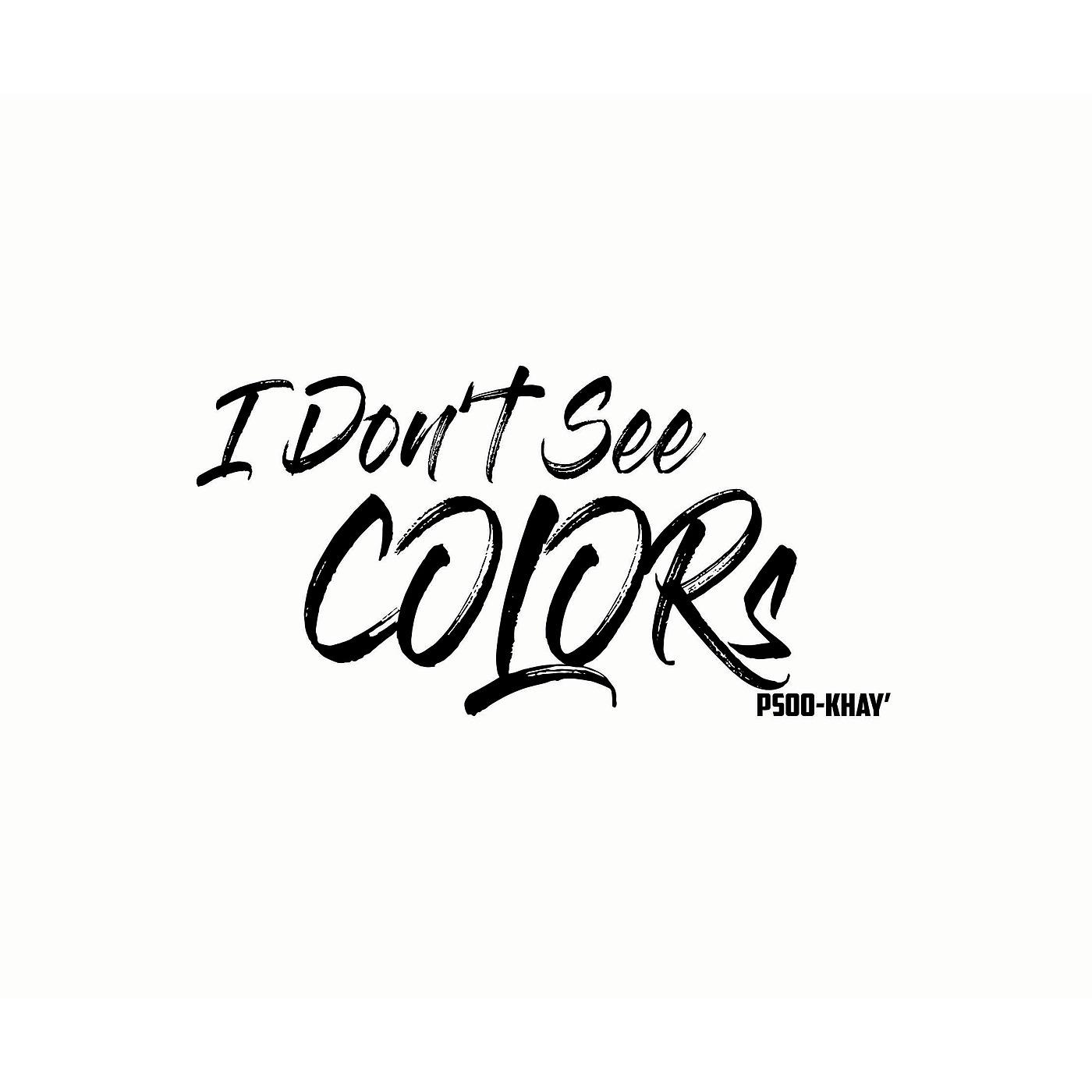 Постер альбома I Dont See Colors